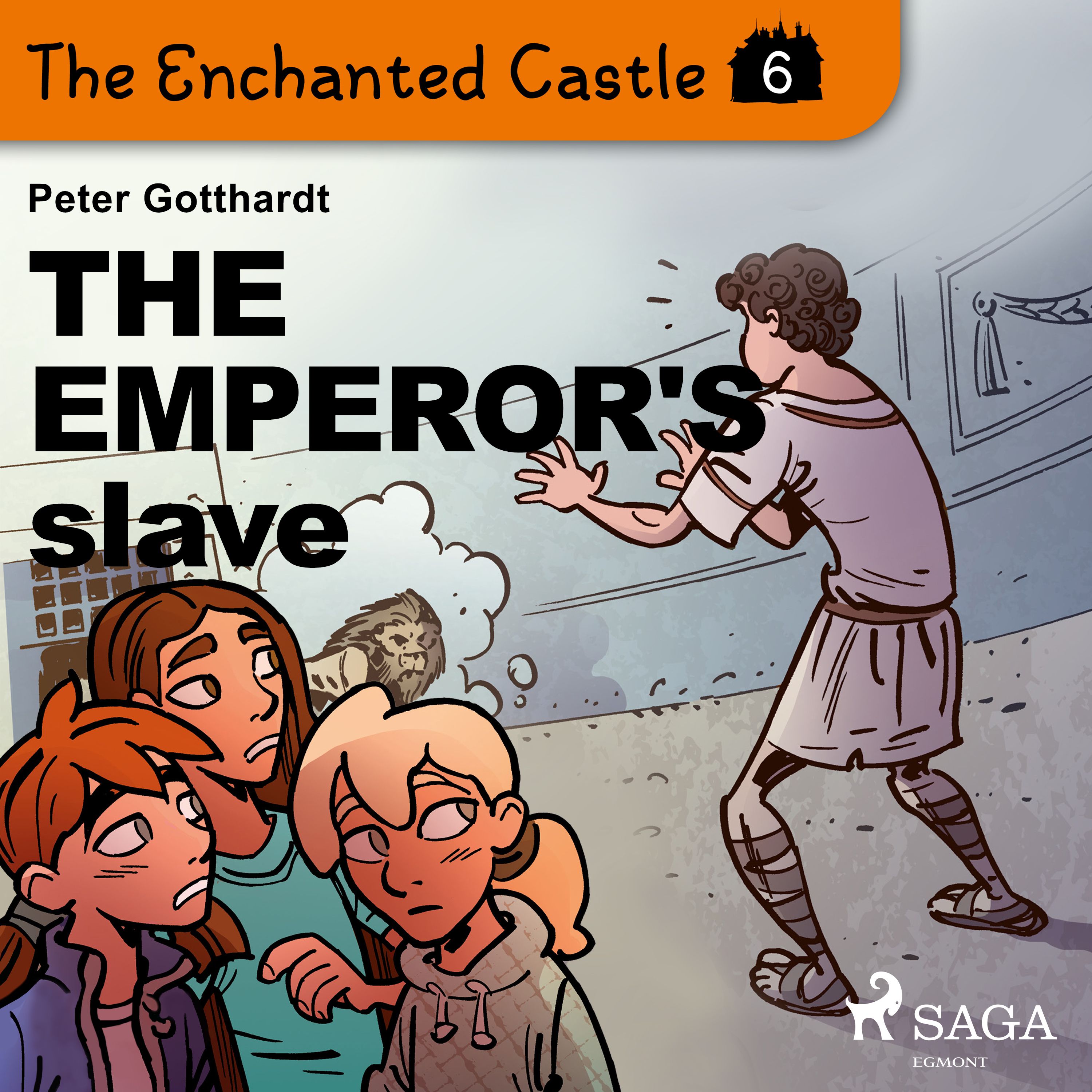 The Enchanted Castle 6 - The Emperor's Slave, audiobook by Peter Gotthardt
