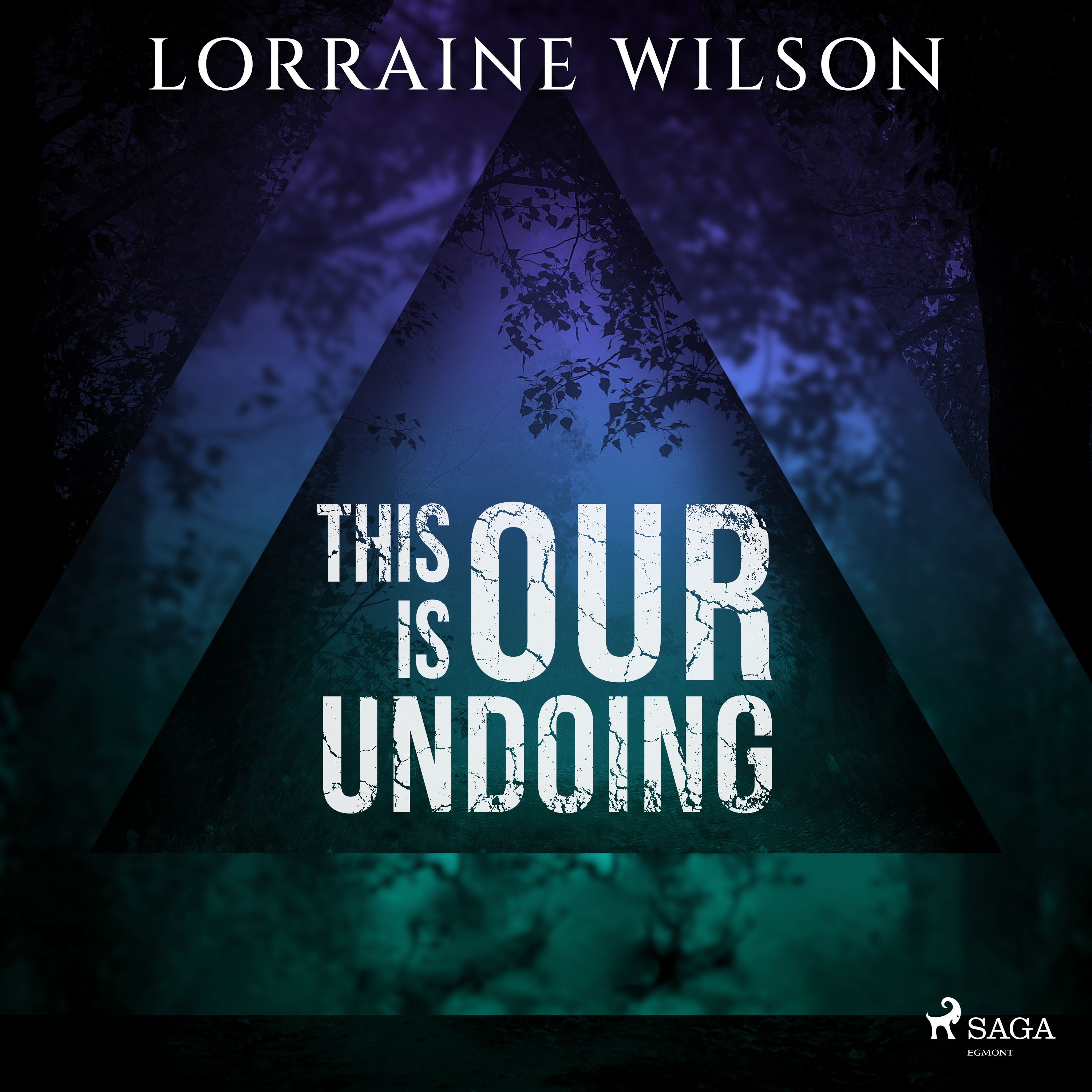 This is Our Undoing, audiobook by Lorraine Wilson