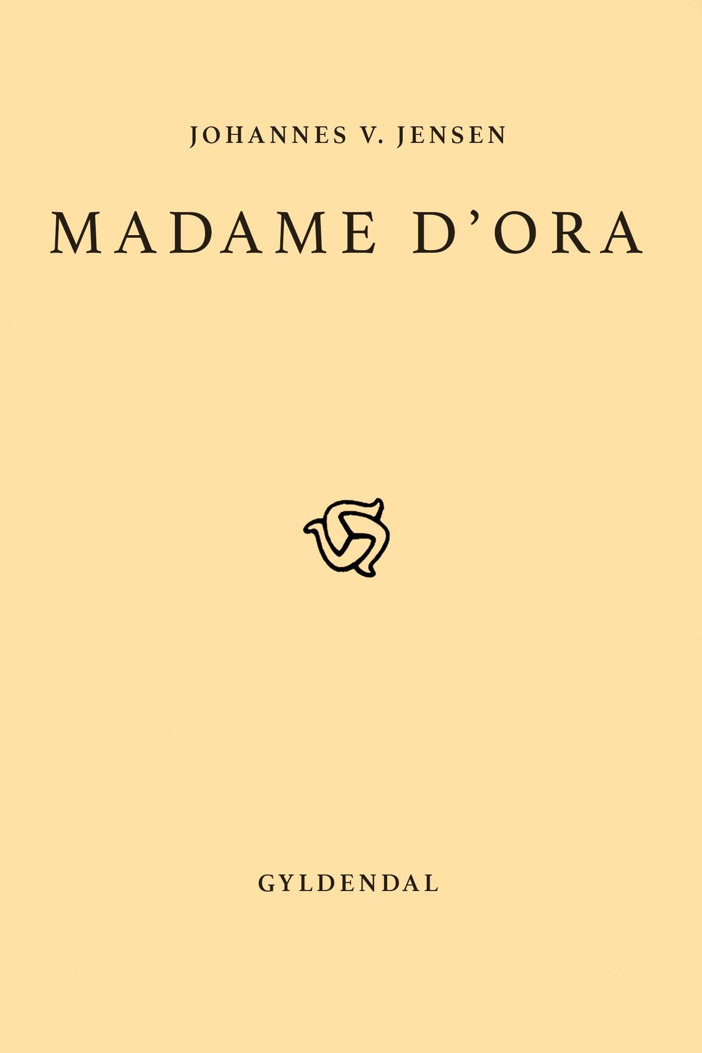 Madame D'Ora, e-bok av Johannes V. Jensen