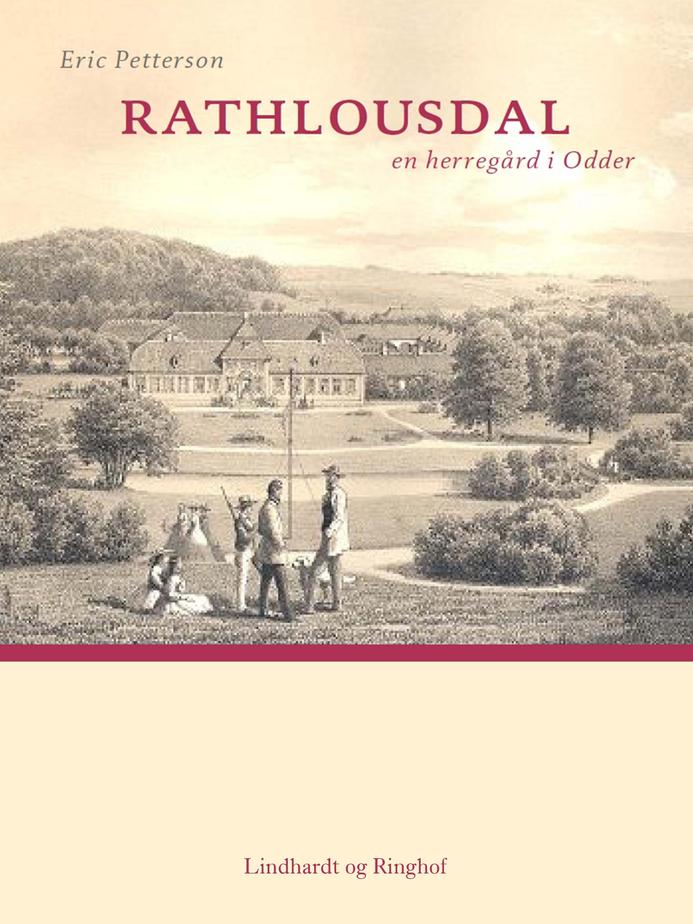 Rathlousdal - en herregård i Odder, e-bog af Eric Pettersson