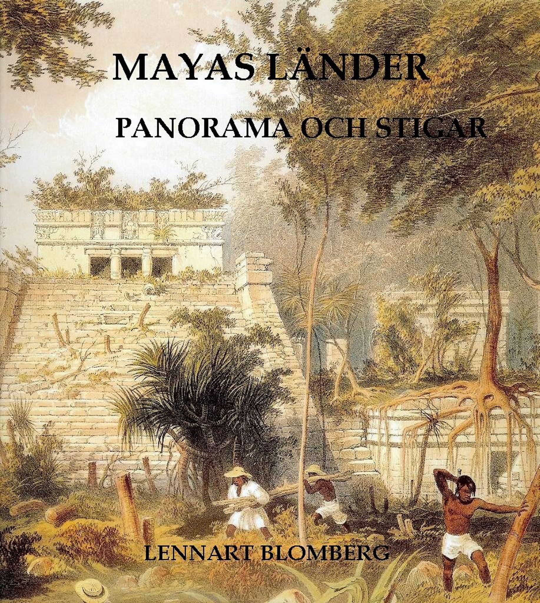 Mayas länder. Panorama och stigar, e-bok av Lennart Blomberg