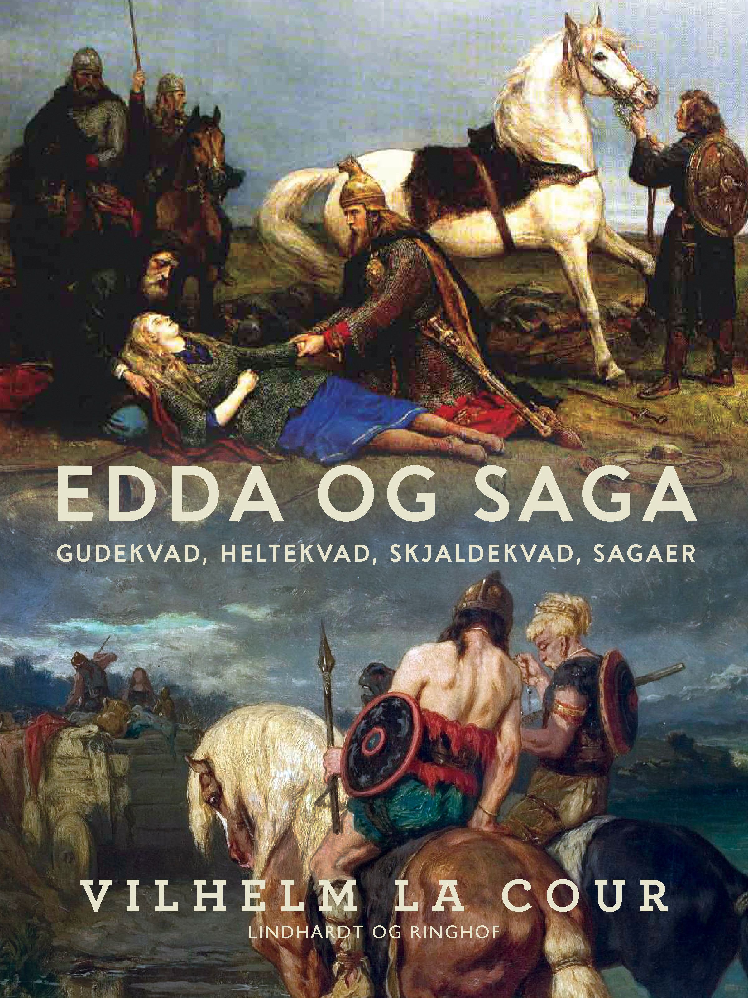Edda og Saga. Gudekvad, heltekvad, skjaldekvad, sagaer, e-bog af Vilhelm La Cour