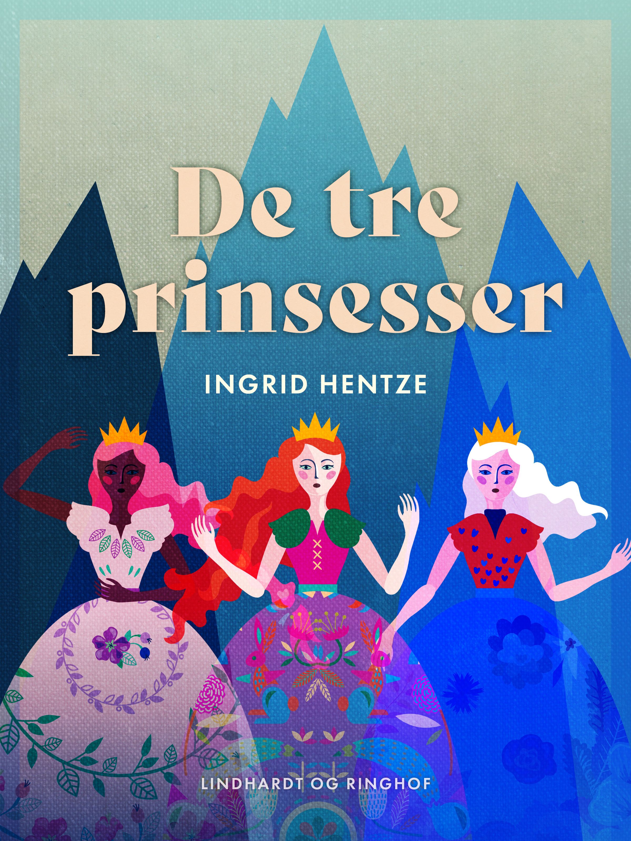 De tre prinsesser, e-bok av Ingrid Hentze