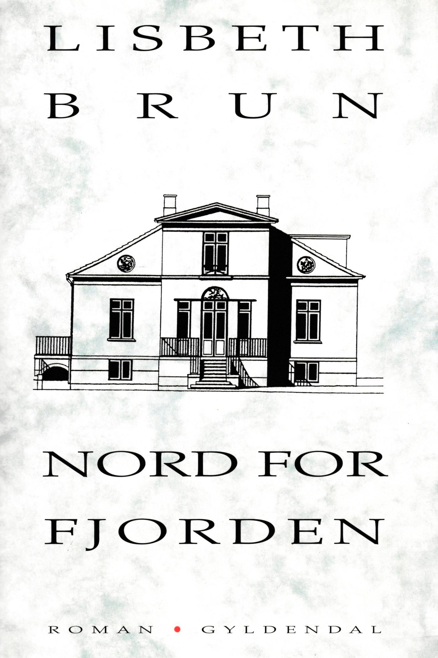 Nord for fjorden, e-bog af Lisbeth Brun