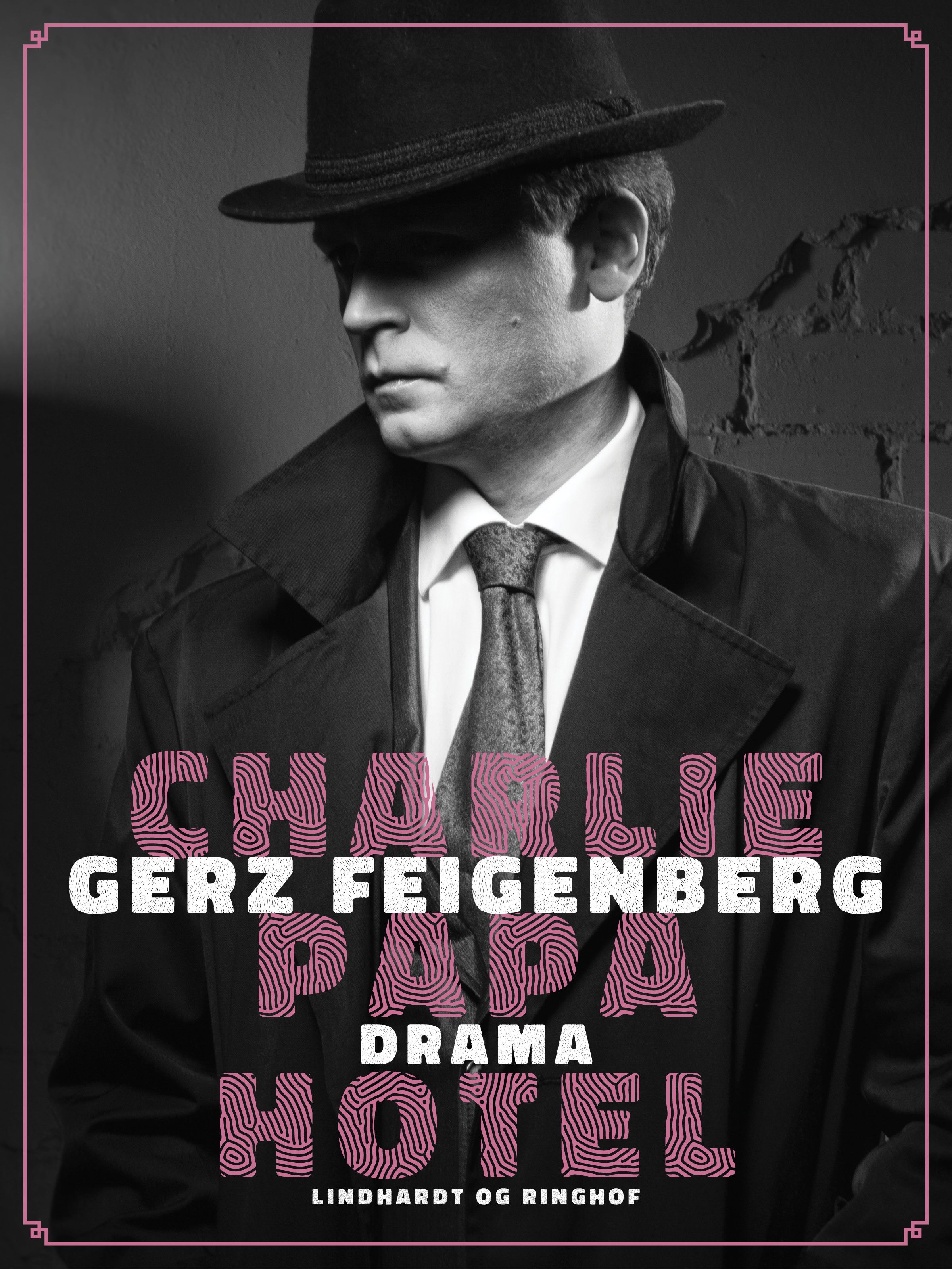 Charlie Papa Hotel, e-bok av Gerz Feigenberg