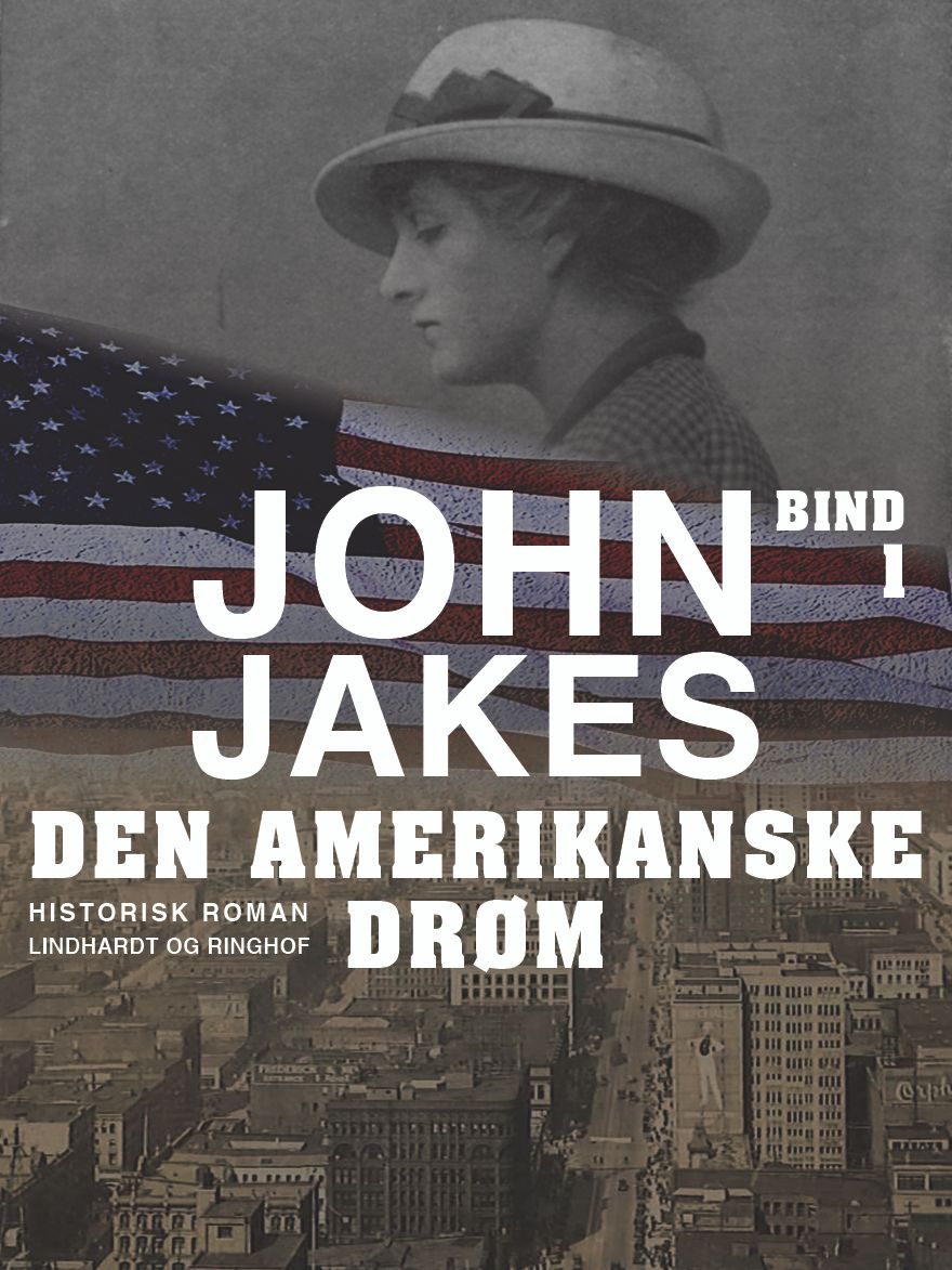 Den amerikanske drøm - Bind 1, e-bog af John Jakes
