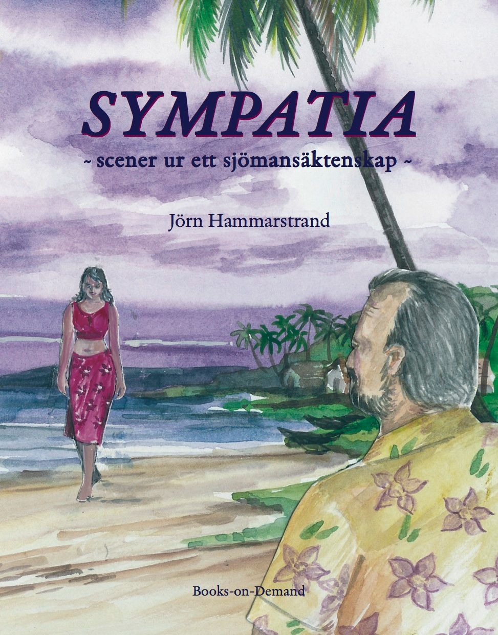 Sympatia- scener ur ett sjömansäktenskap, e-bok av Jörn Hammarstrand