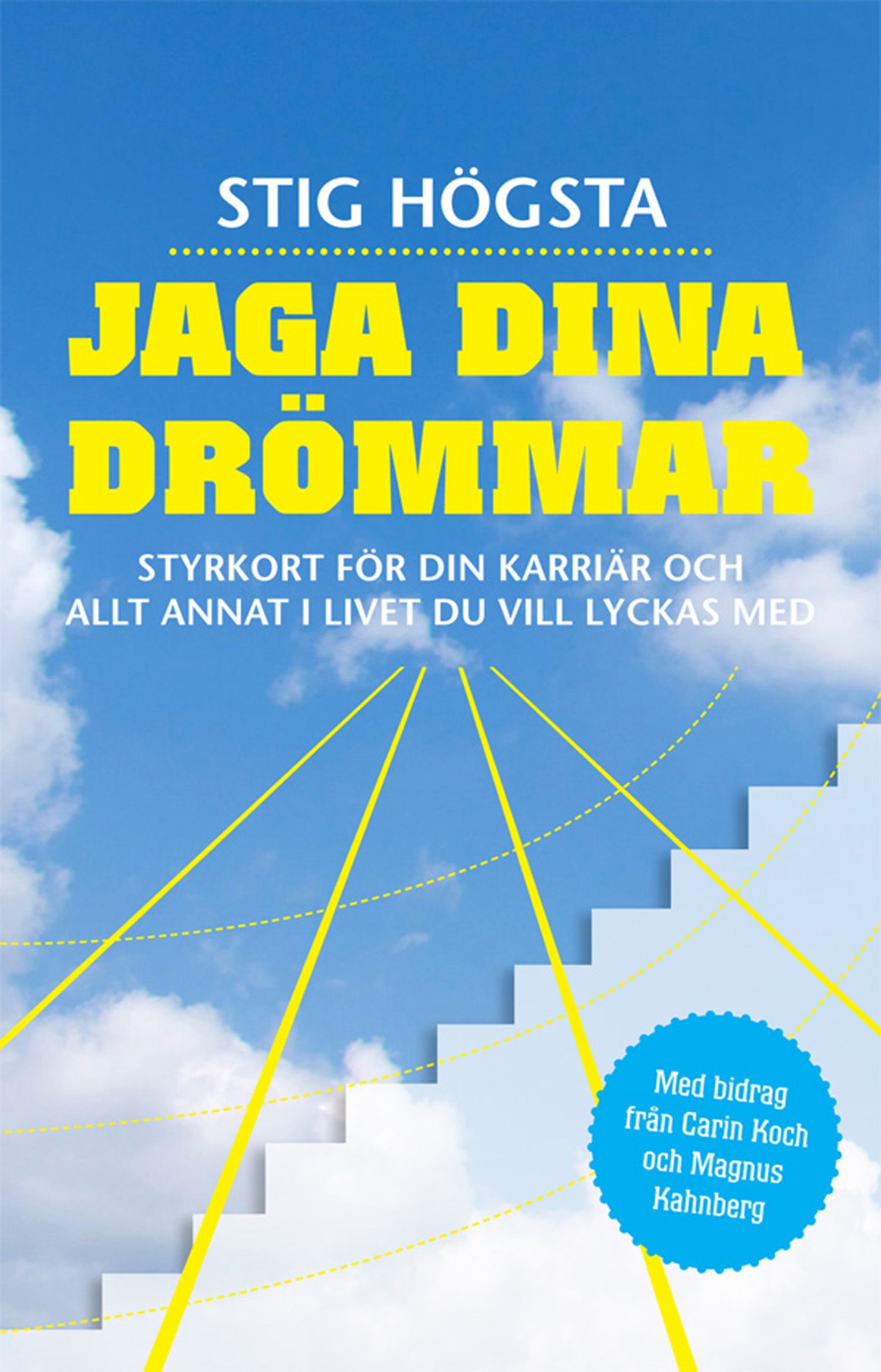 Jaga dina drömmar : Styrkort för din karriär och allt annat i livet du vill lyckas med, e-bog af Stig Högsta
