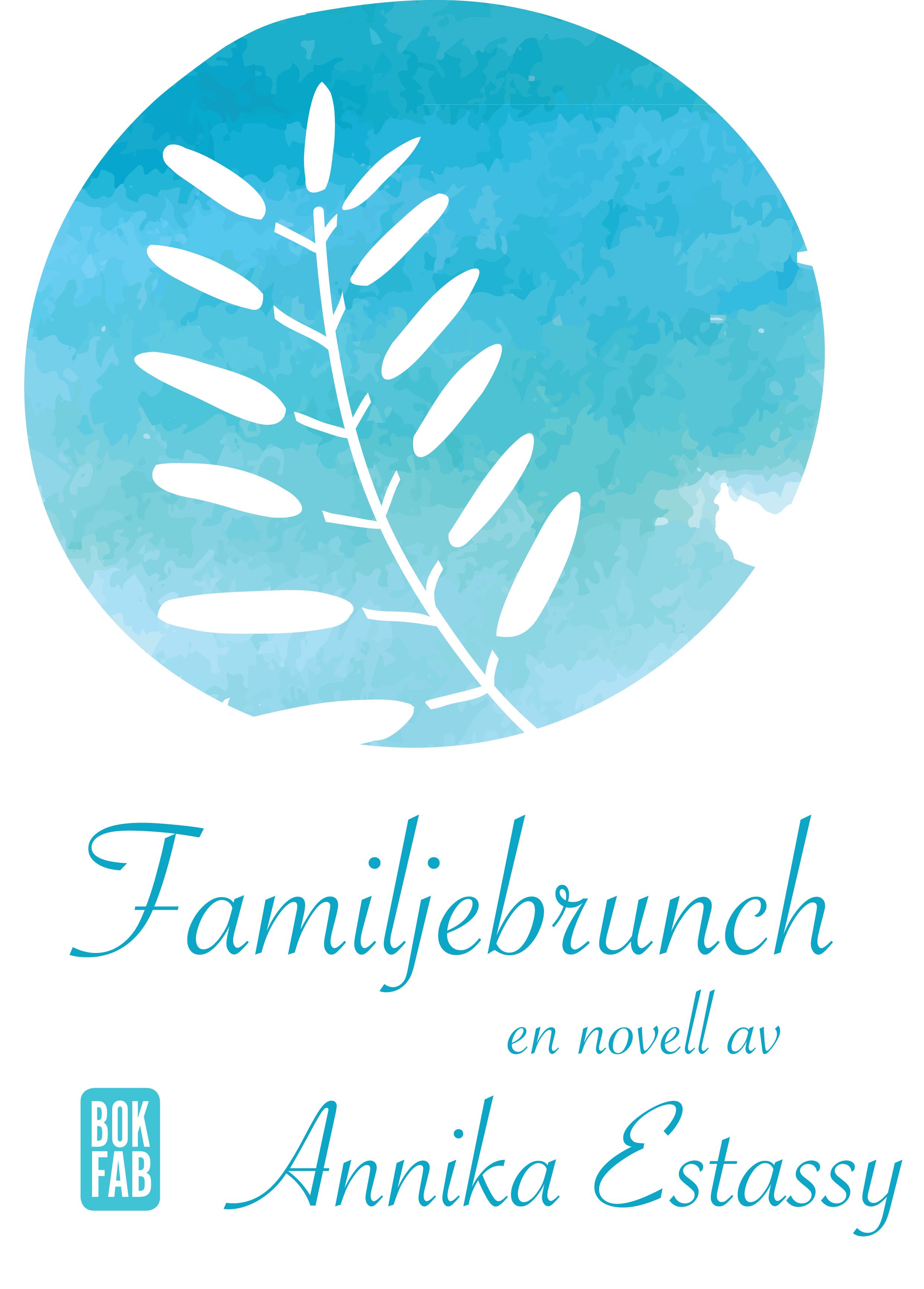 Familjebrunch, eBook by Annika Estassy