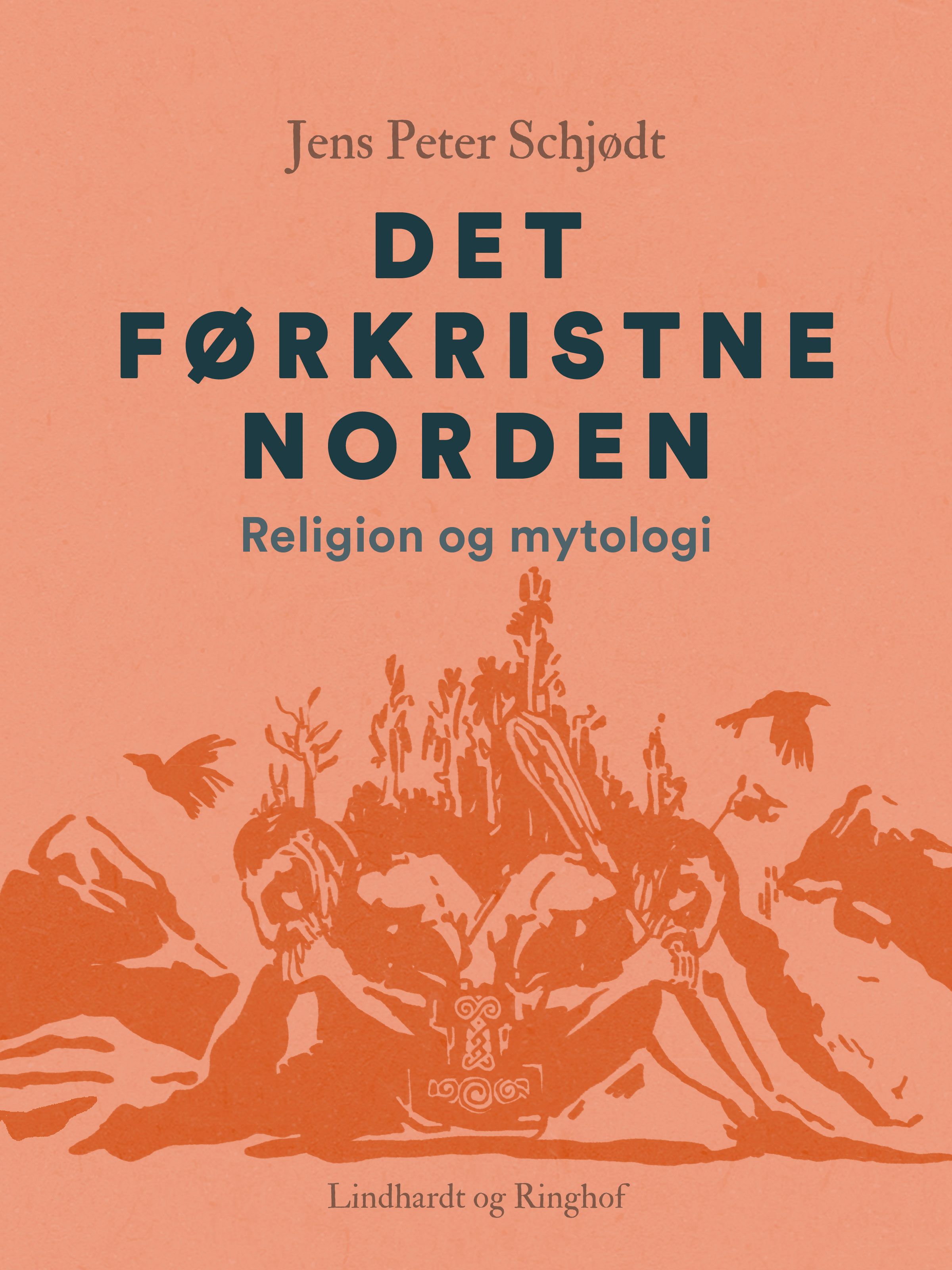 Det førkristne Norden. Religion og mytologi, e-bok av Jens Peter Schjødt