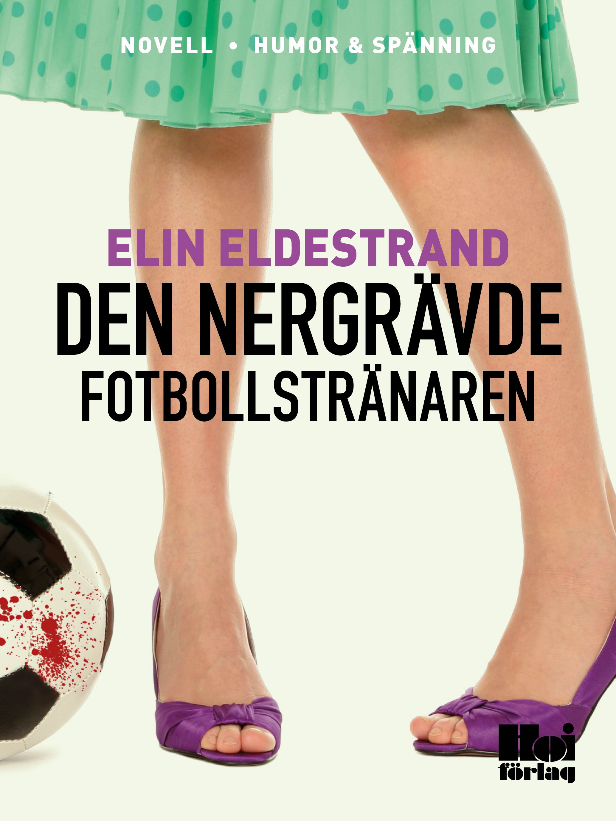 Den nergrävde fotbollstränaren, e-bog af Elin Eldestrand
