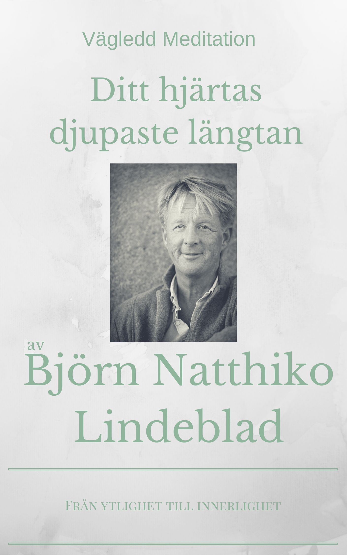 Ditt hjärtas djupaste längtan, lydbog af Björn Natthiko Lindeblad