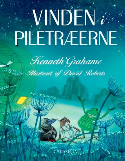 Vinden i piletræerne - alle historierne, audiobook by Kenneth Grahame