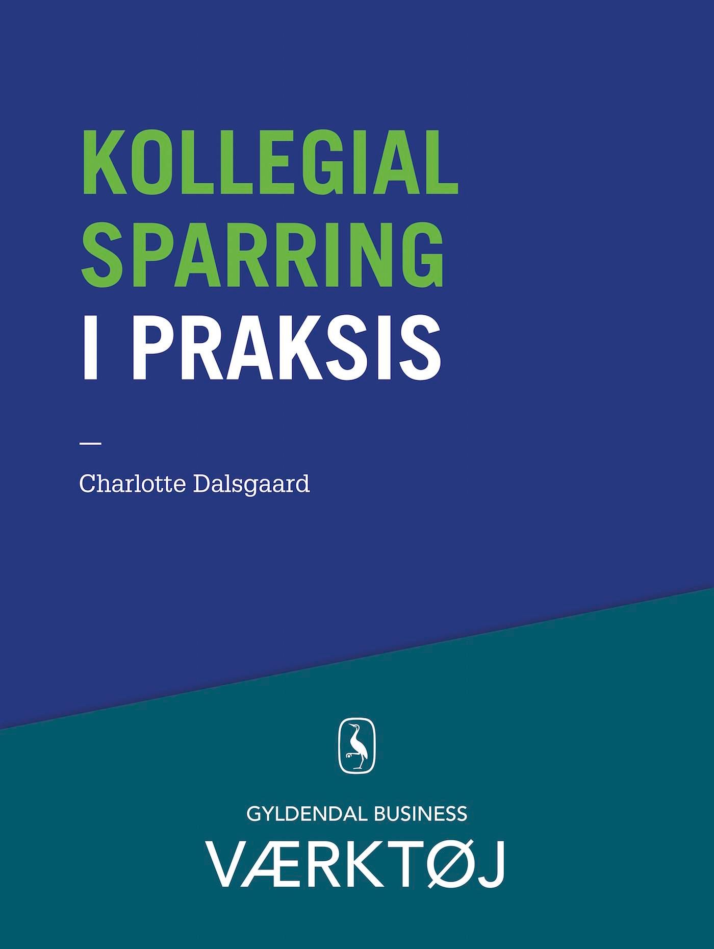 Kollegial sparring i praksis, e-bok av Charlotte Dalsgaard