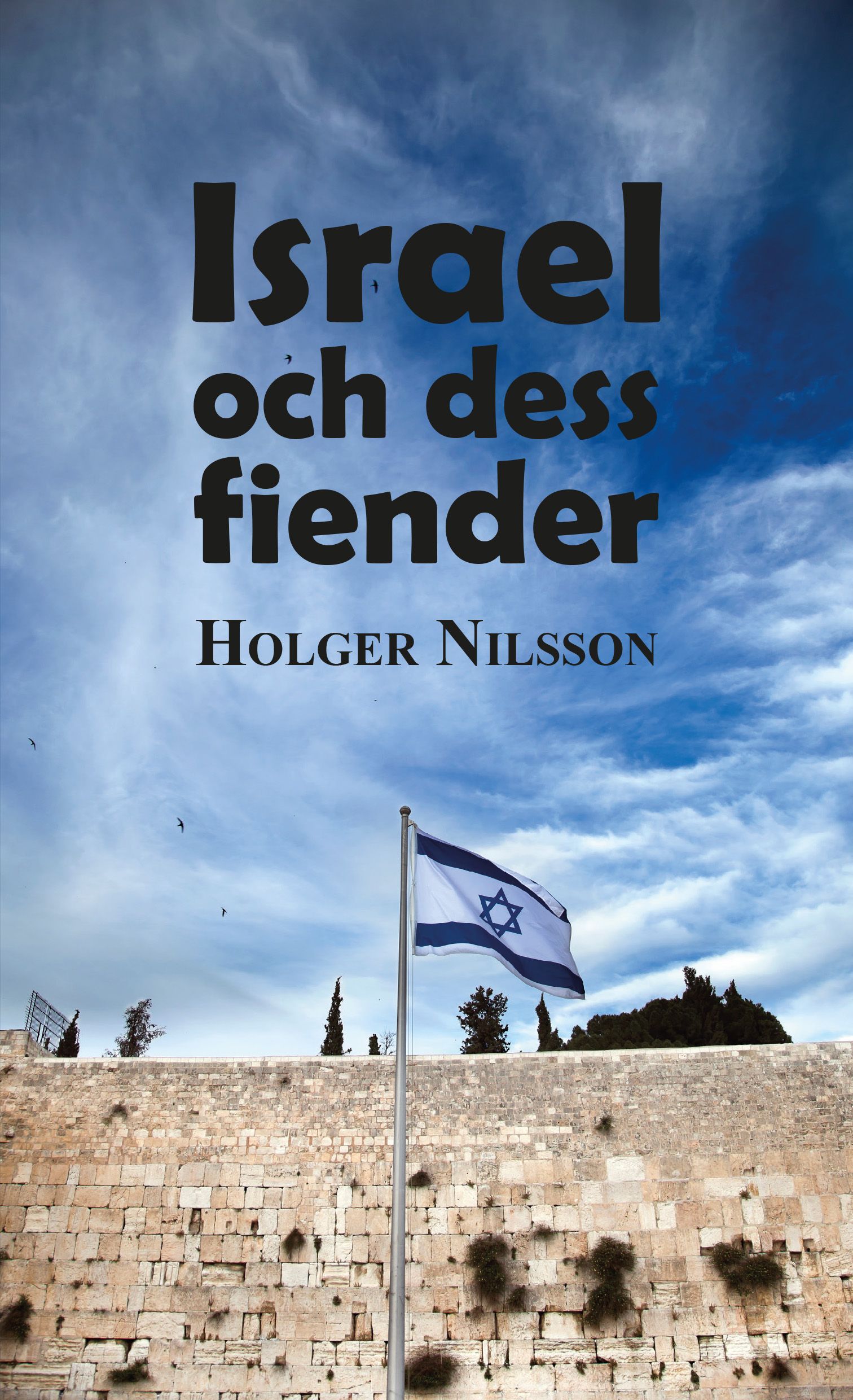 Israel och dess fiender, e-bog af Holger Nilsson