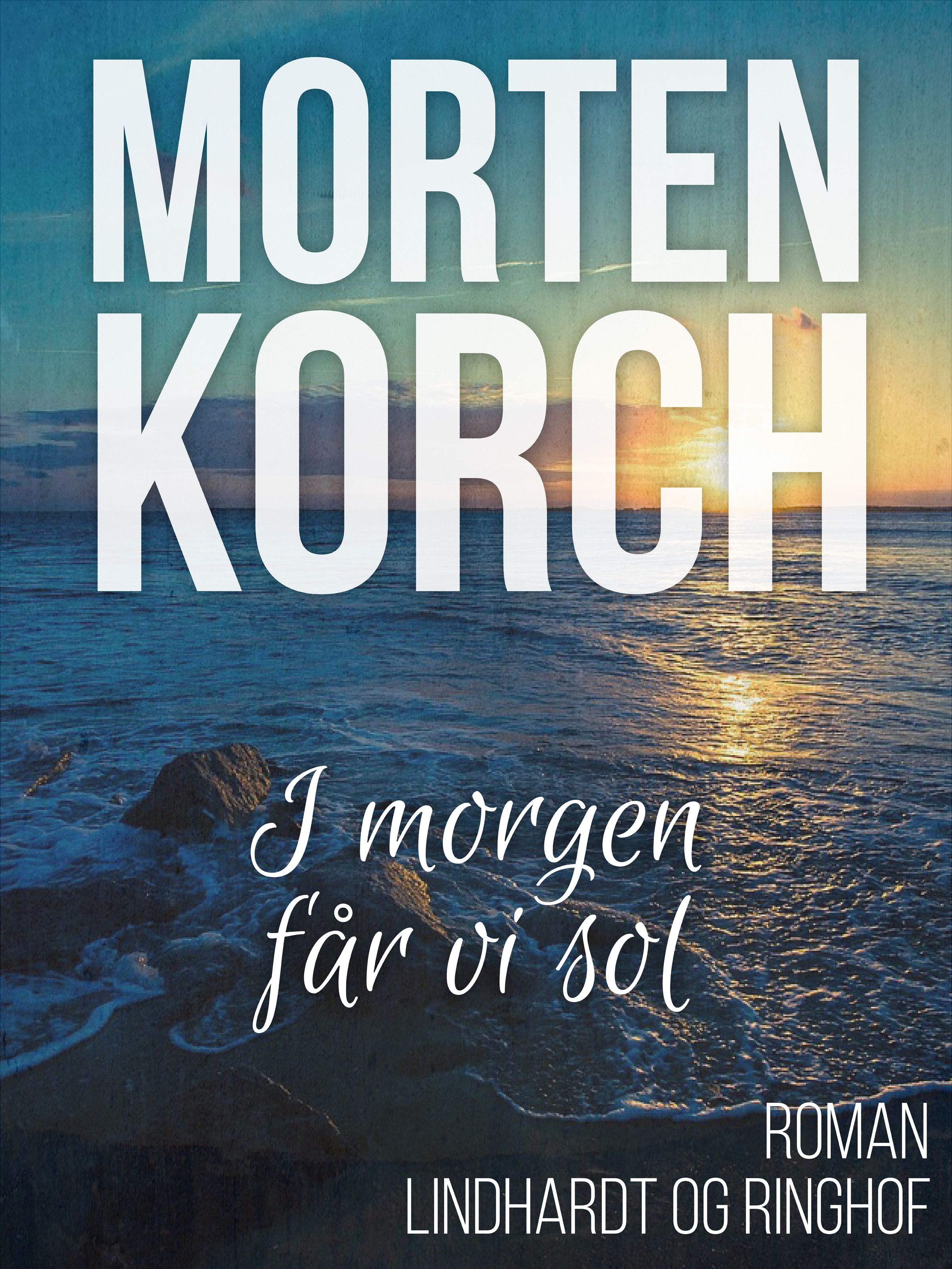 I morgen får vi sol, lydbog af Morten Korch