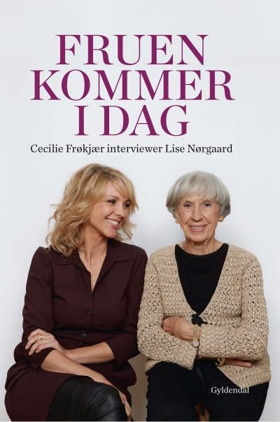 Fruen kommer i dag. Cecilie Frøkjær interviewer Lise Nørgaard, lydbog af Cecilie Frøkjær, Lise Nørgaard