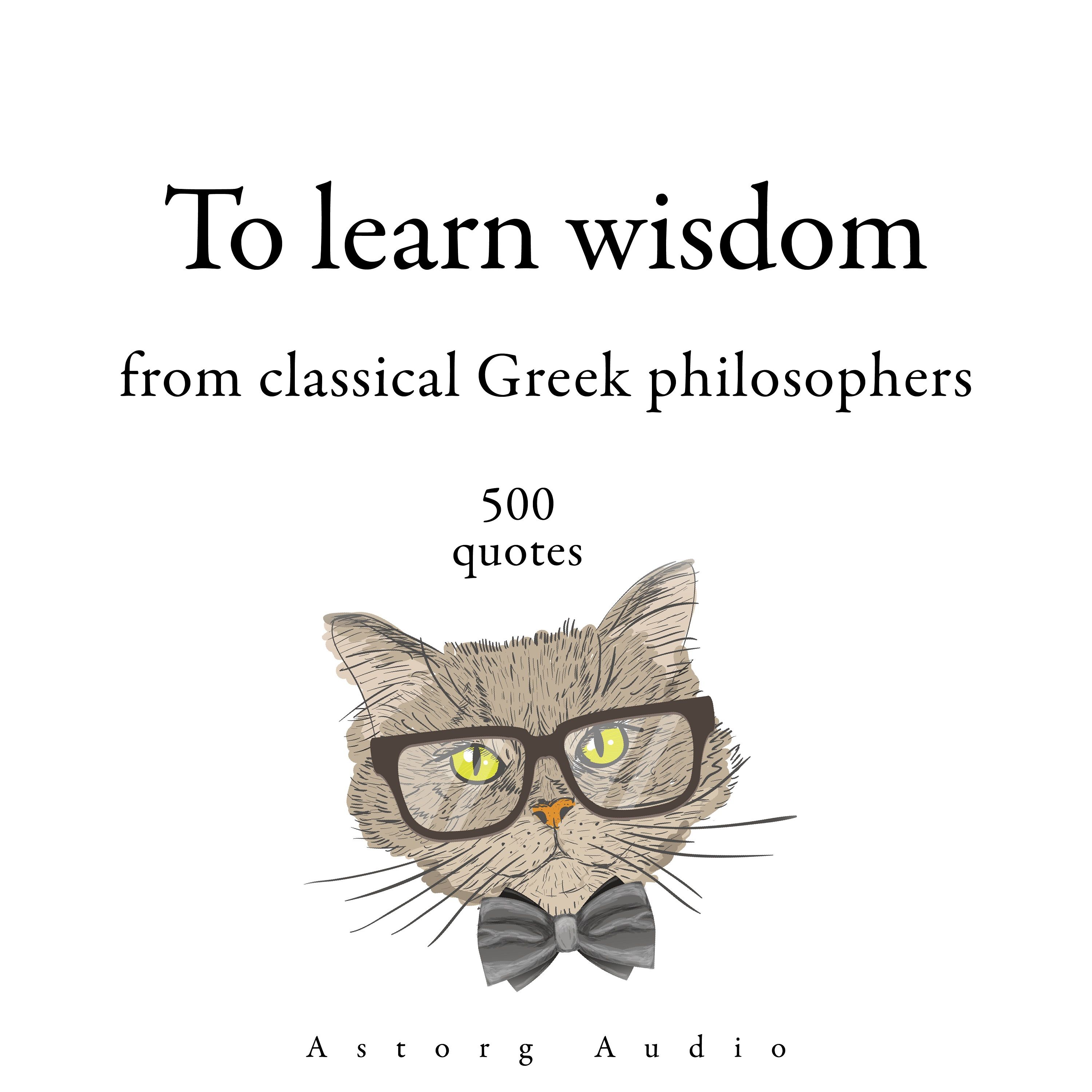 500 Quotes to Learn Wisdom from Classical Greek Philosophers, audiobook by Aristotle, Plato, Epictetus, Socrates, Heraclitus of Ephesus
