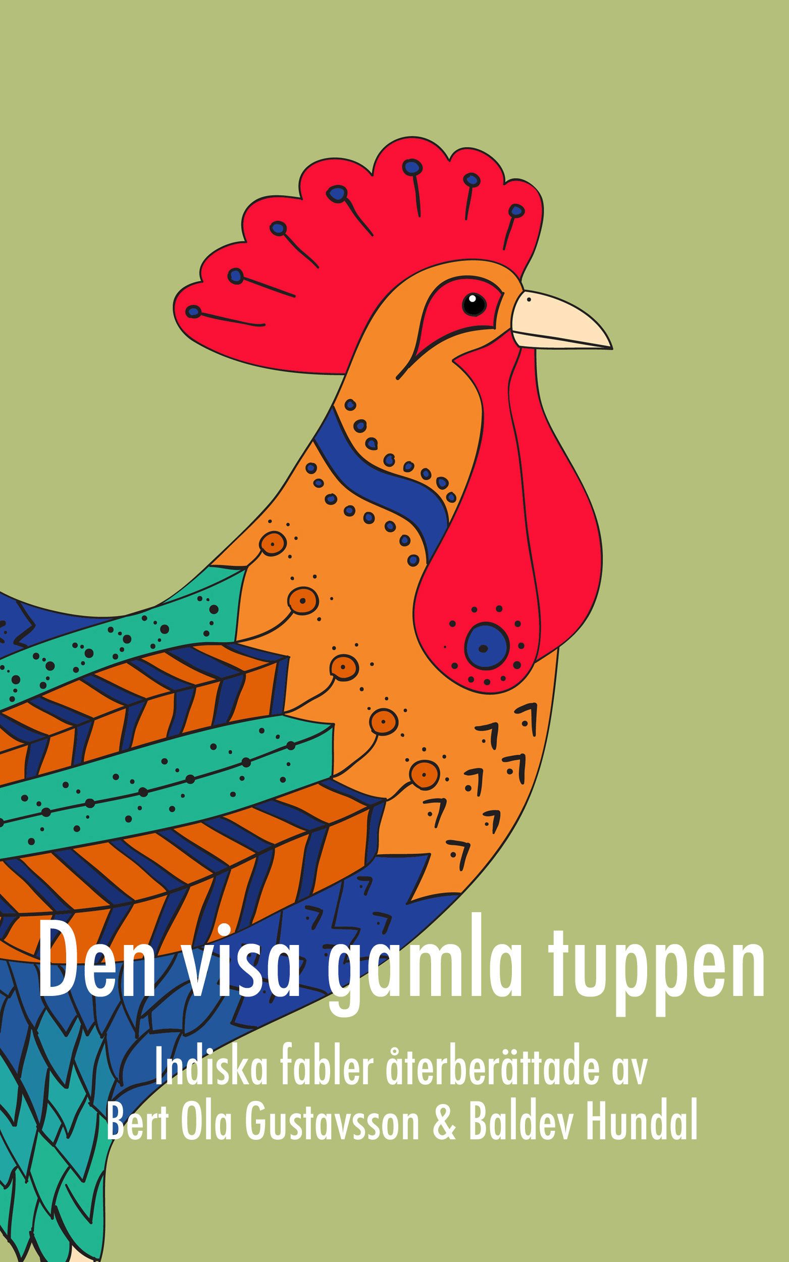 Den visa gamla tuppen, e-bog af Bert Ola Gustavsson, Baldev Hundal