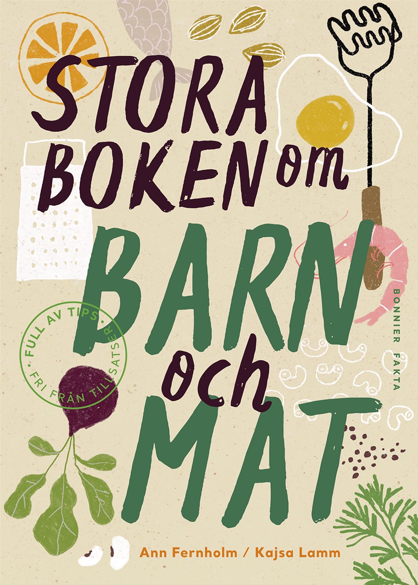 Stora boken om barn och mat, e-bog af Ann Fernholm, Kajsa Lamm