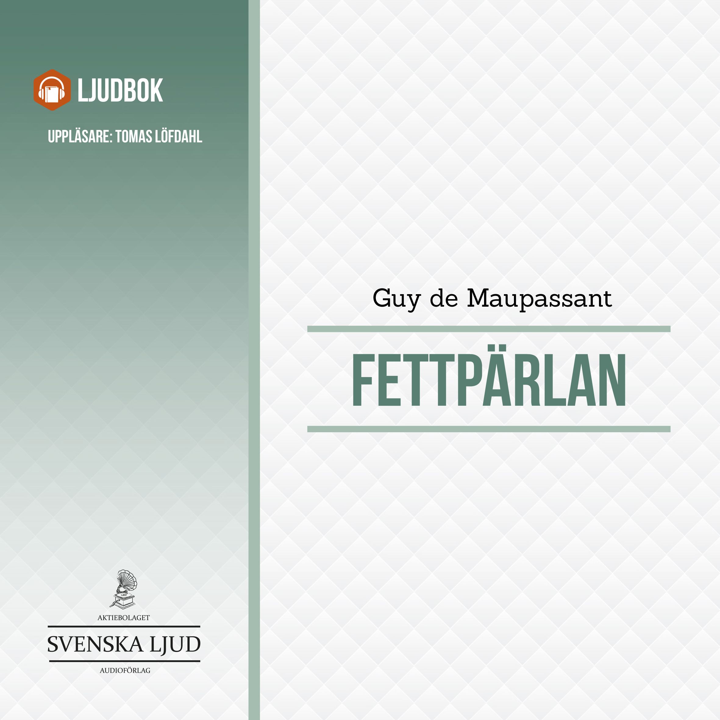 Fettpärlan, audiobook by Guy de Maupassant