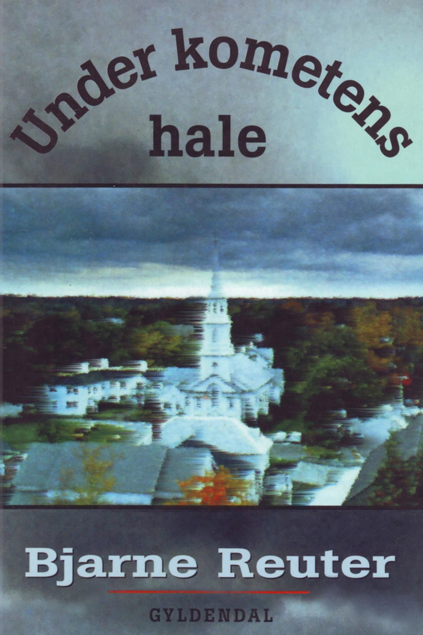Under kometens hale, eBook by Bjarne Reuter