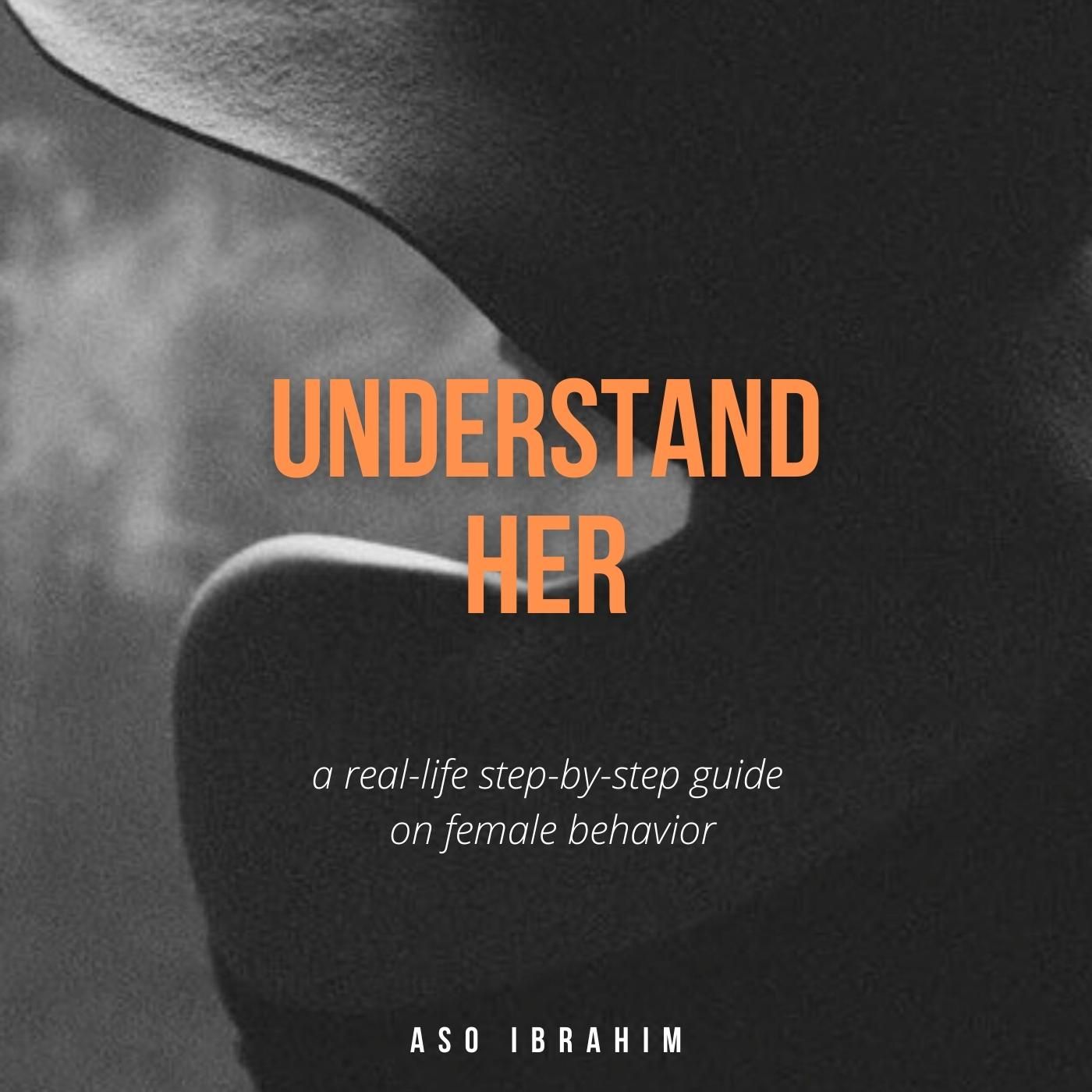 Understand Her, audiobook by Aso Ibrahim