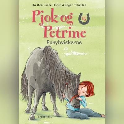 Pjok og Petrine 15 - Ponyhviskerne, ljudbok av Kirsten Sonne Harild