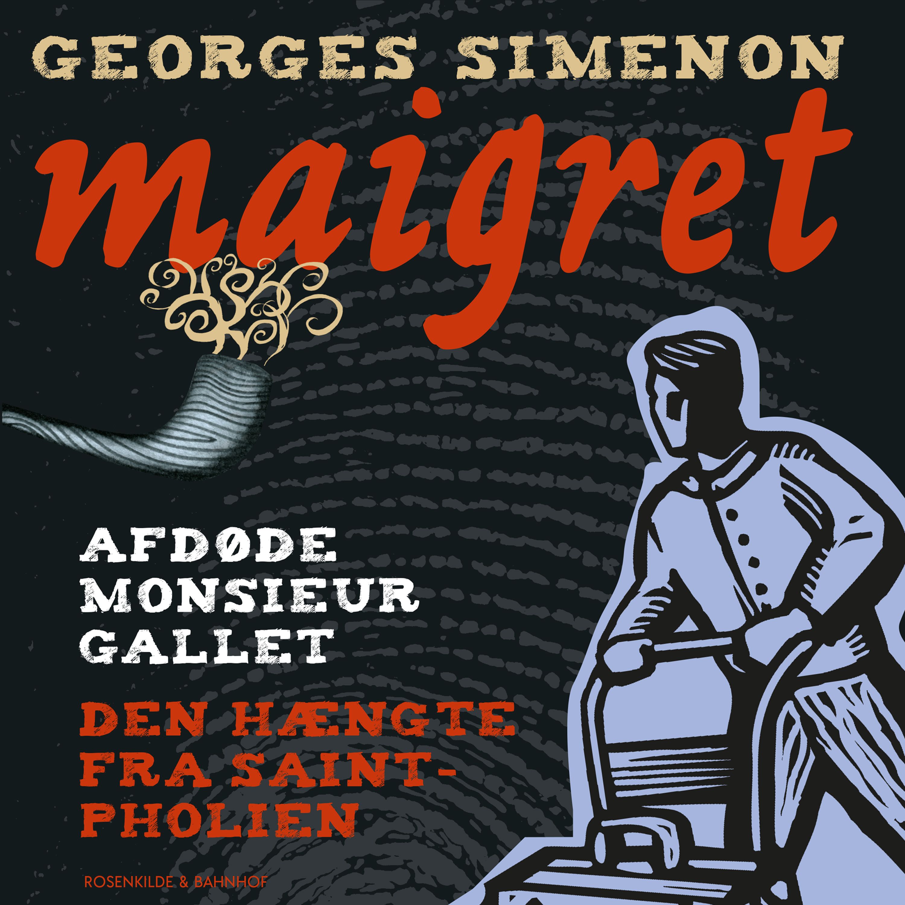 Afdøde monsieur Gallet / Den hængte fra Saint-Pholien. En Maigret krimi., lydbog af Georges Simenon