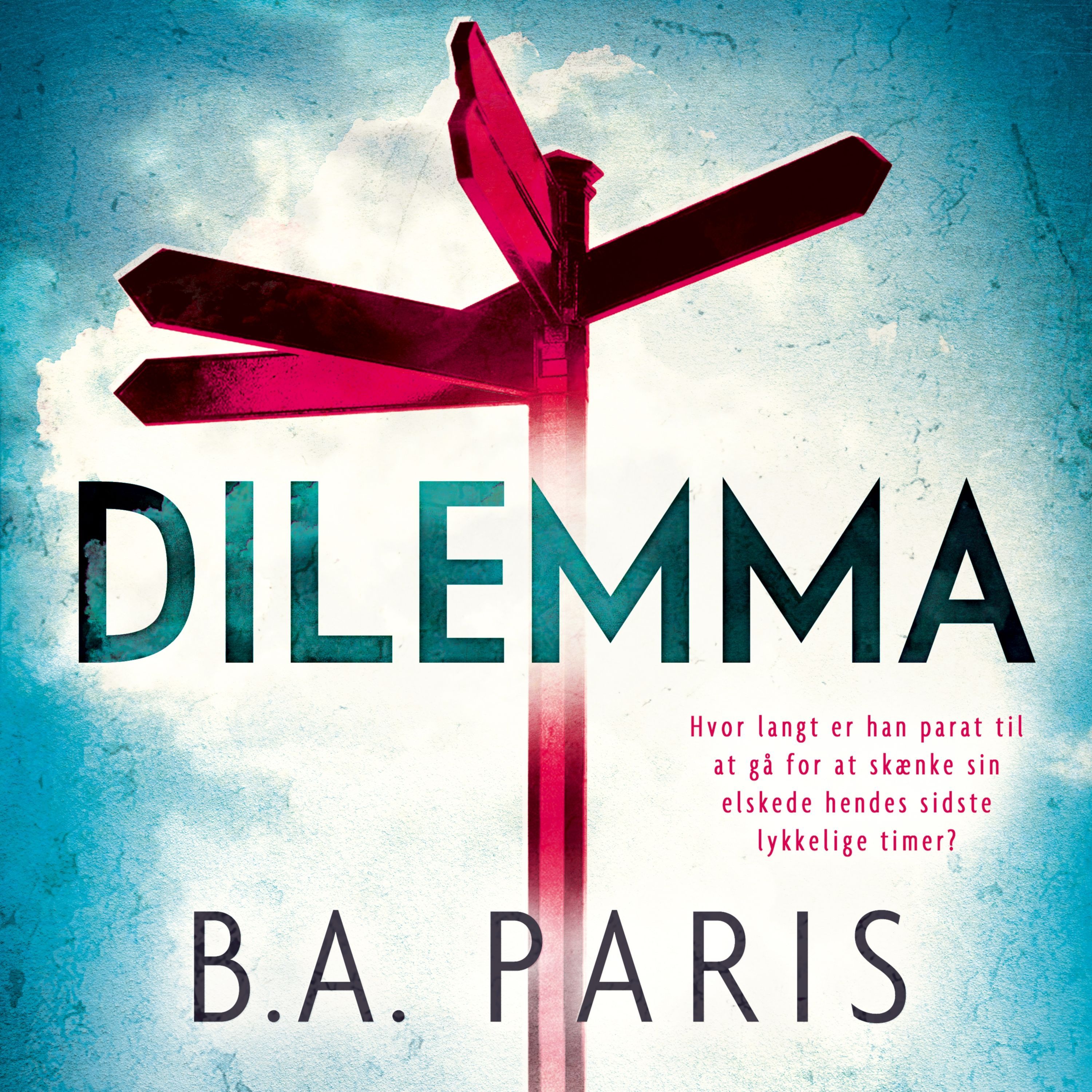 Dilemma, lydbog af B.A. Paris