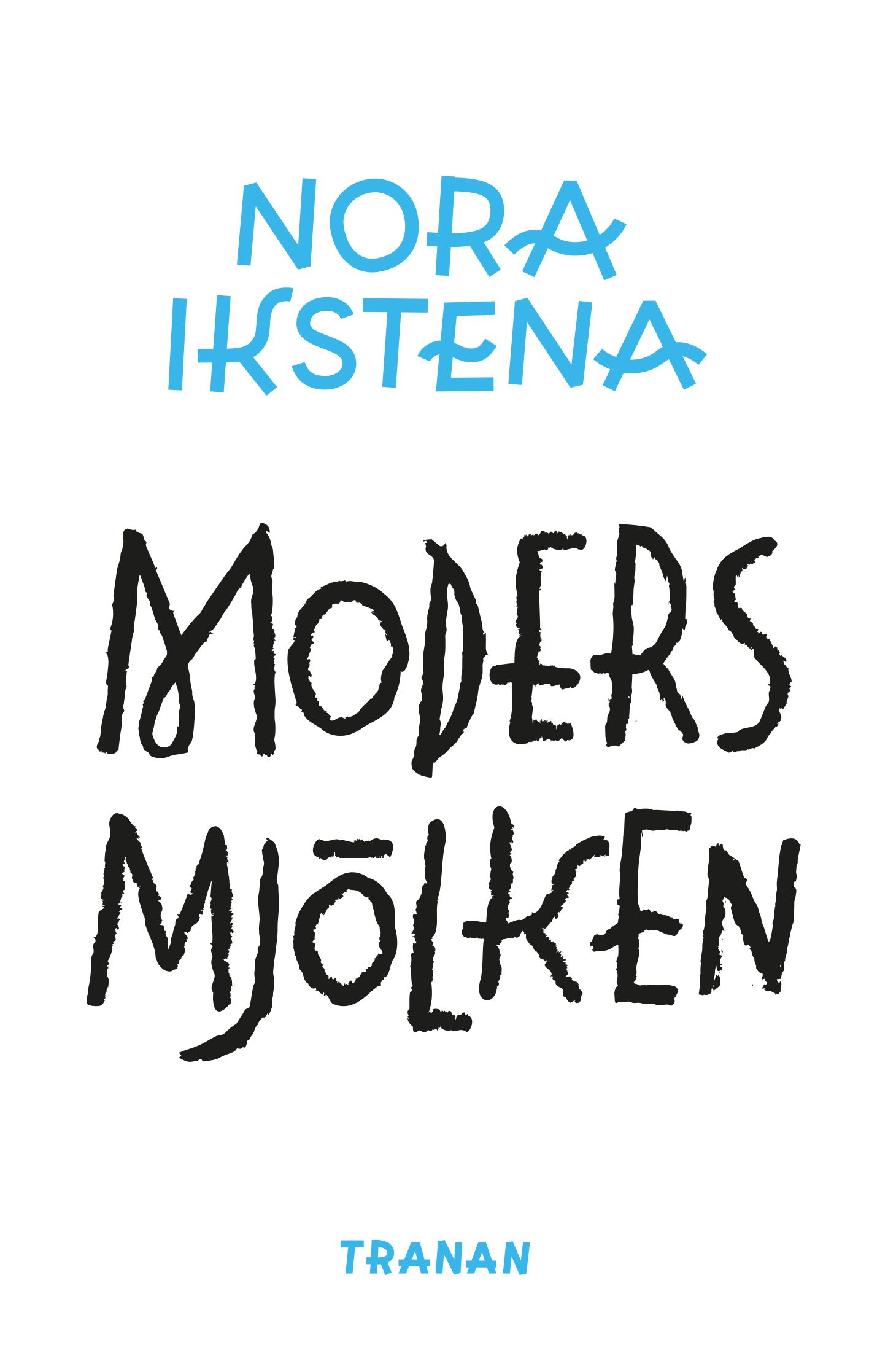 Modersmjölken, eBook by Nora Ikstena