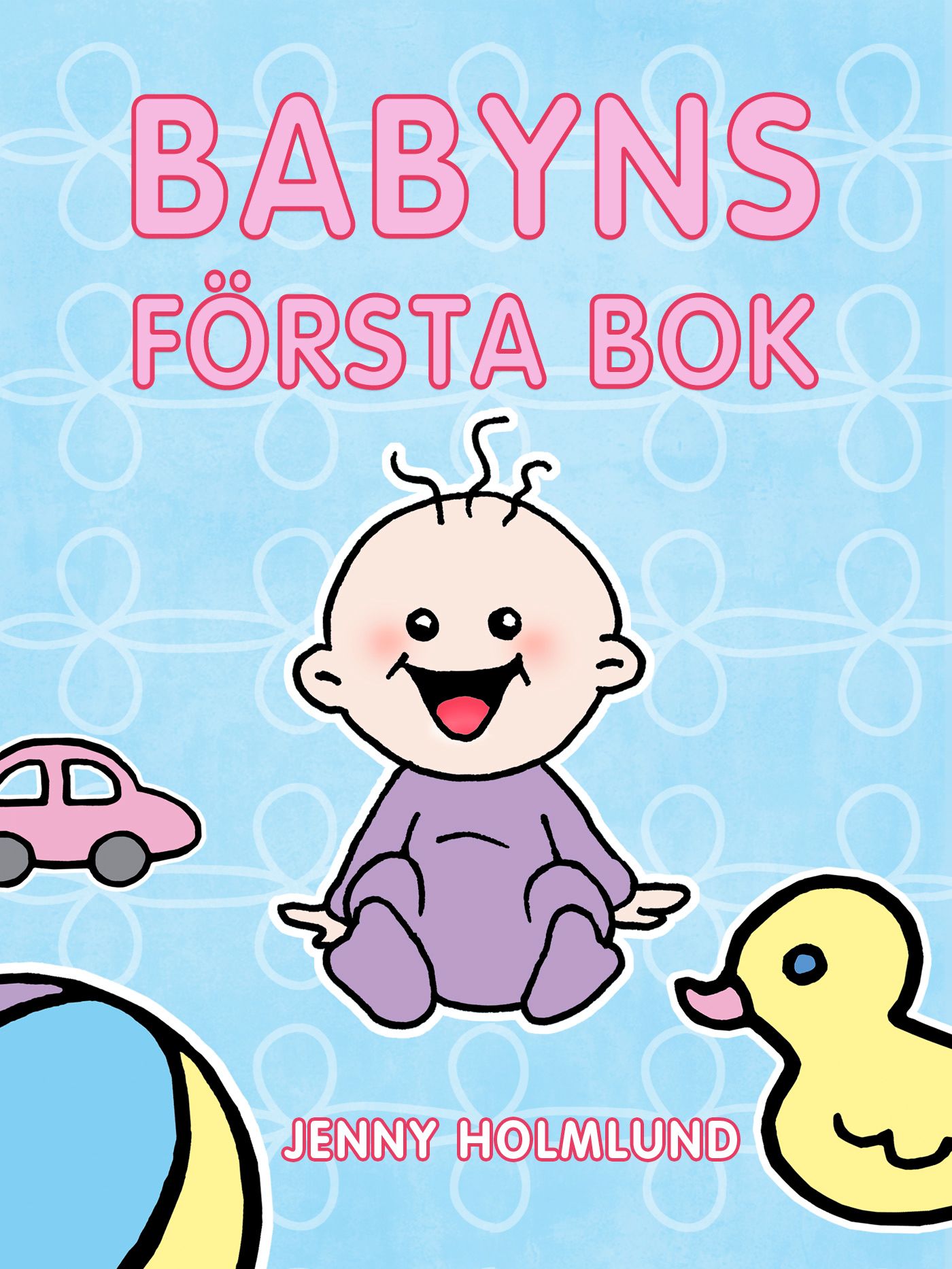 Babyns Första Bok, e-bog af Jenny Holmlund