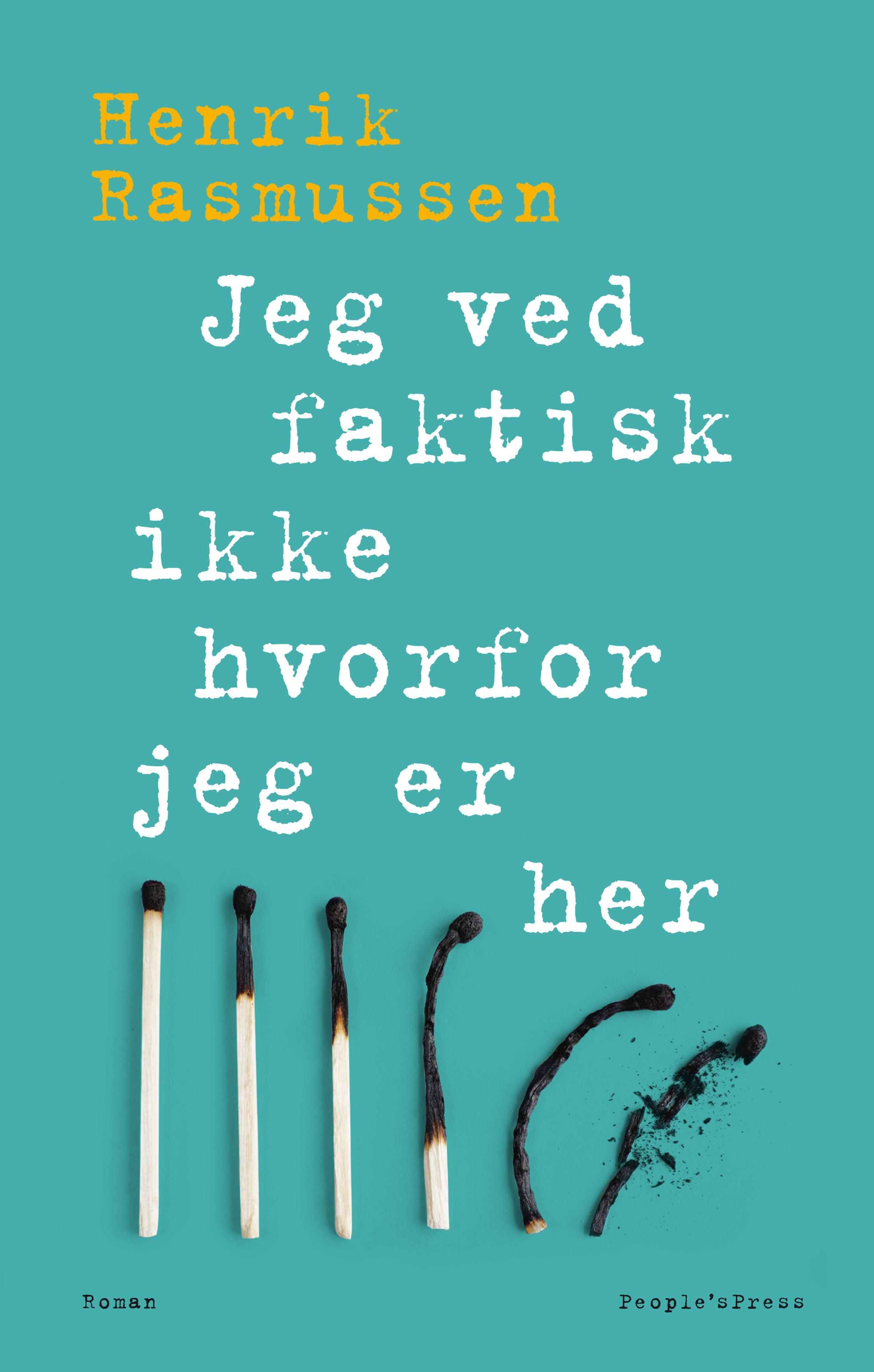 Jeg Ved Faktisk Ikke Hvorfor Jeg Er Her EBook By Henrik Rasmussen