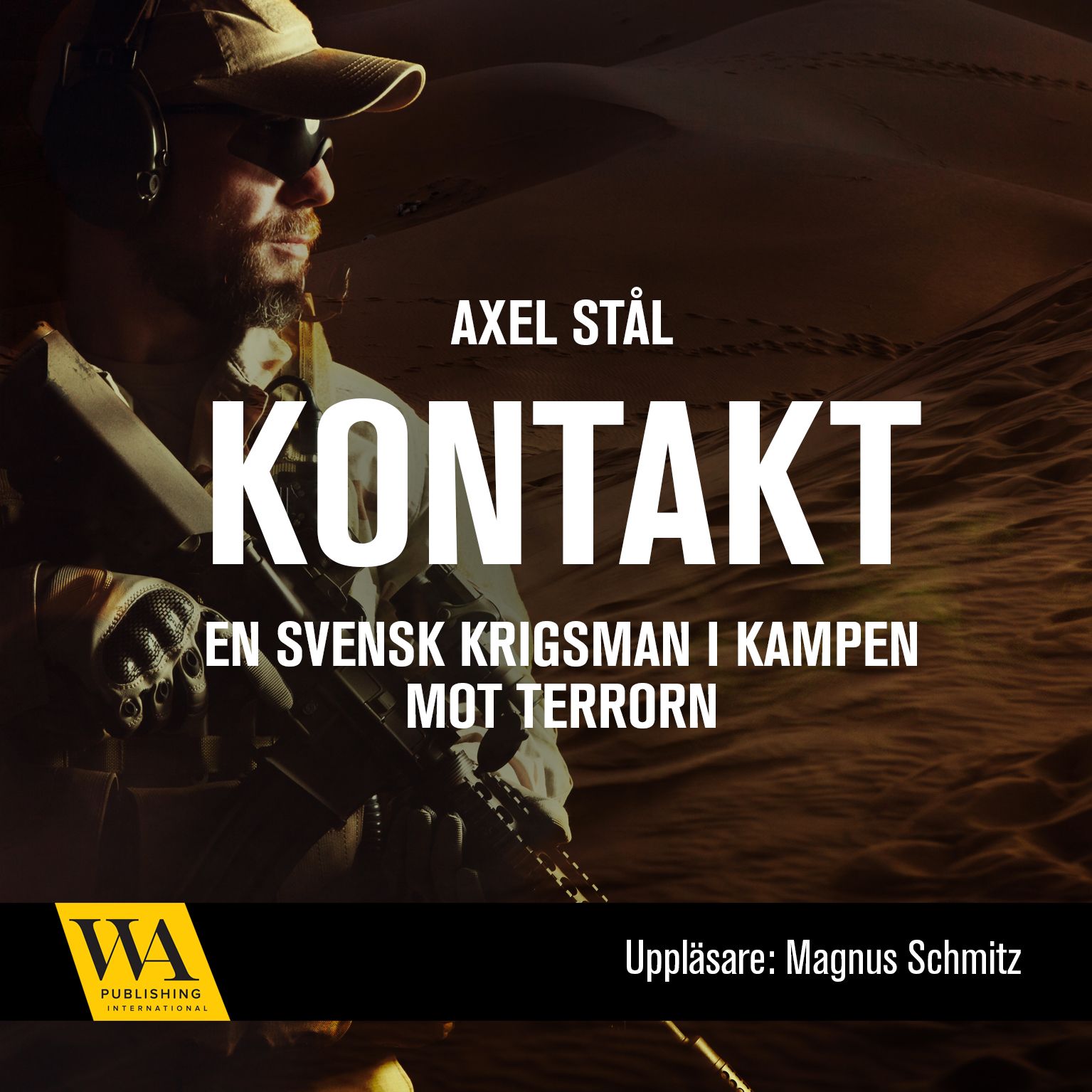 Kontakt: en svensk krigsman i kampen mot terrorn, ljudbok av Axel Stål