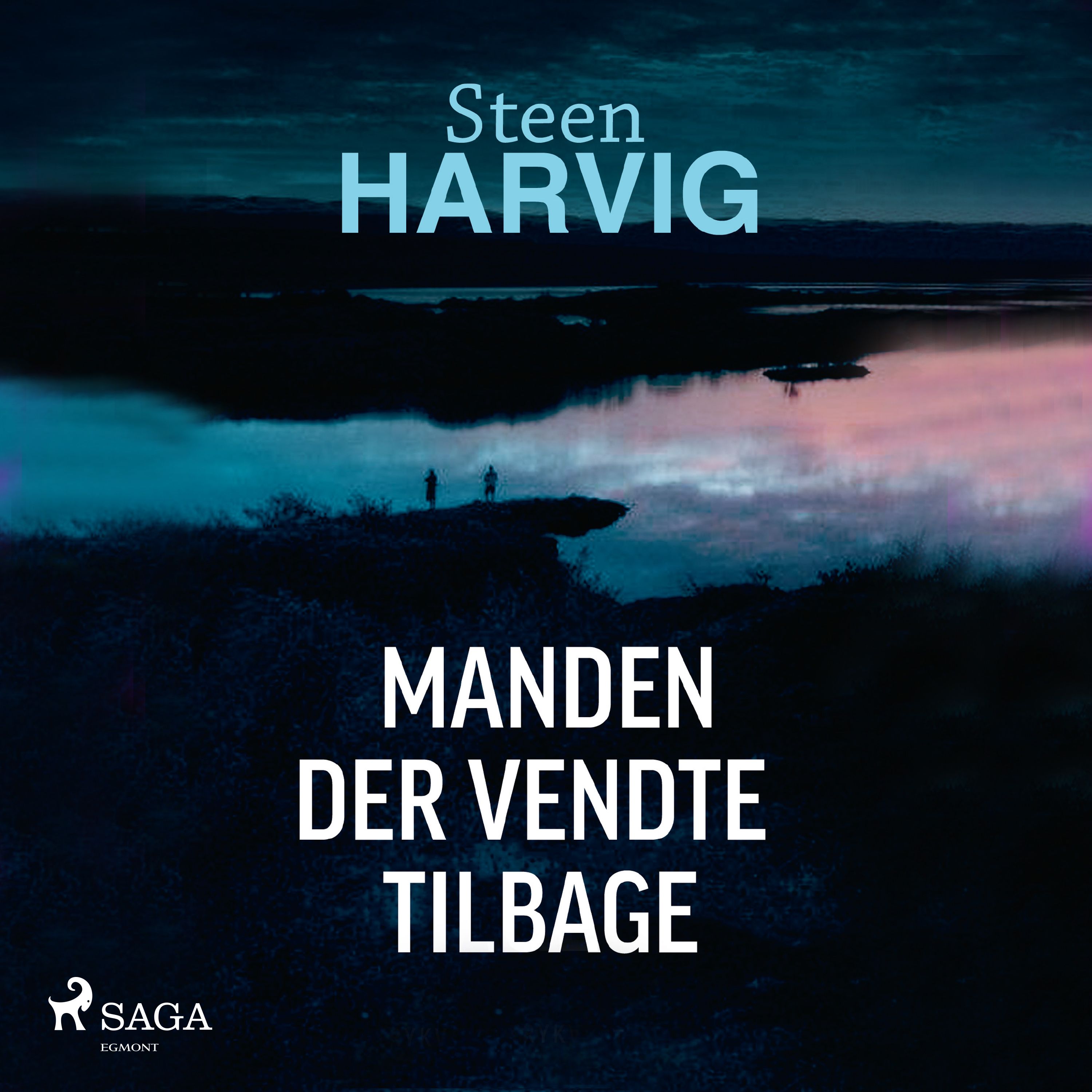 Manden der vendte tilbage, ljudbok av Steen Harvig