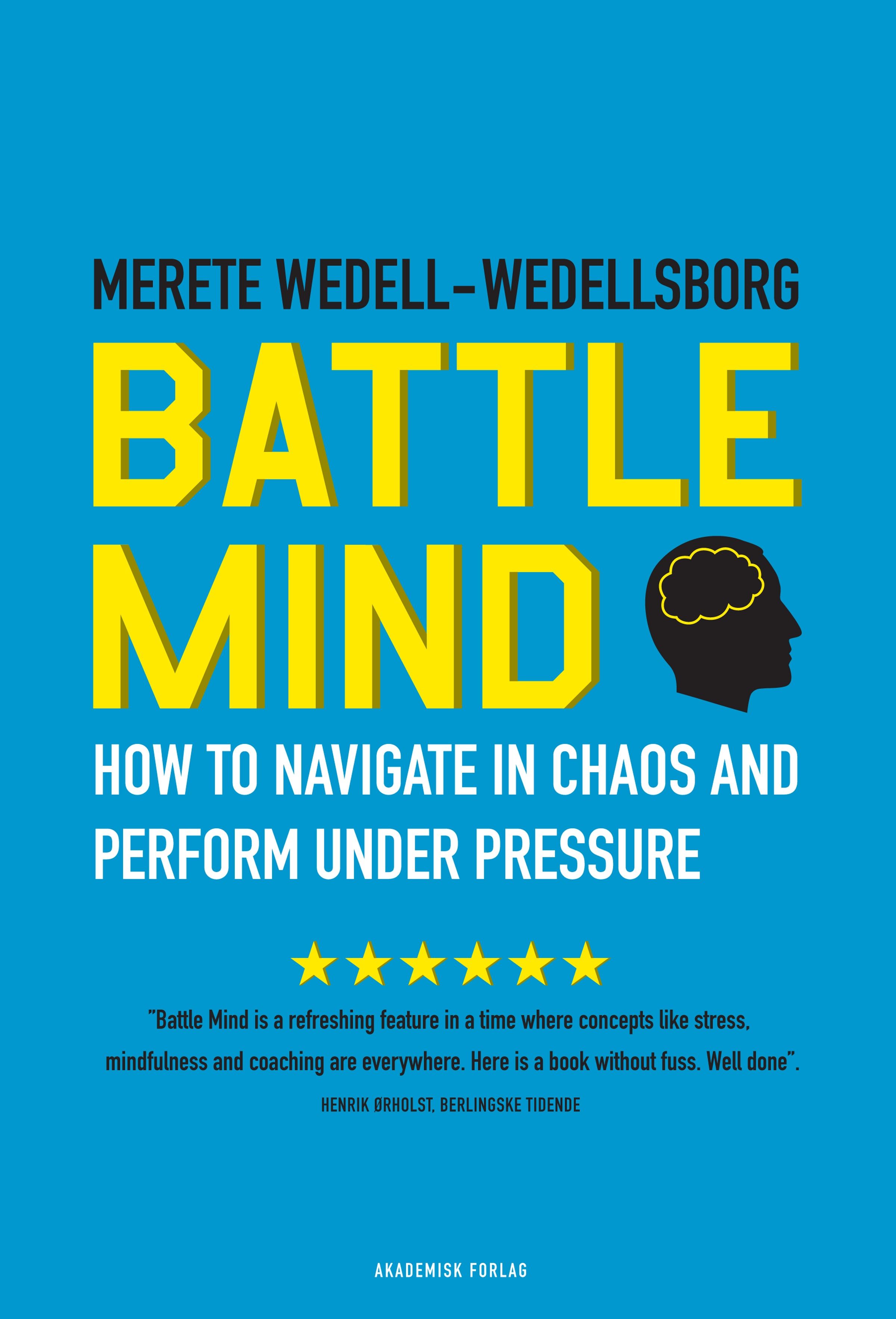 Battle Mind. How to Navigate in Chaos and Perform under Pressure, eBook by Merete Wedell-Wedellsborg