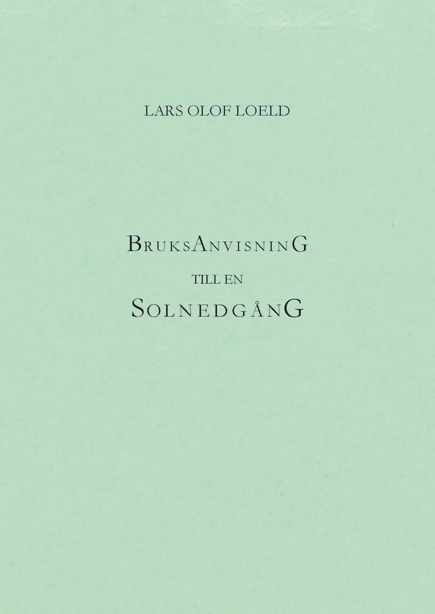 Bruksanvisning till en solnedgång, e-bog af Lars Olof Loeld