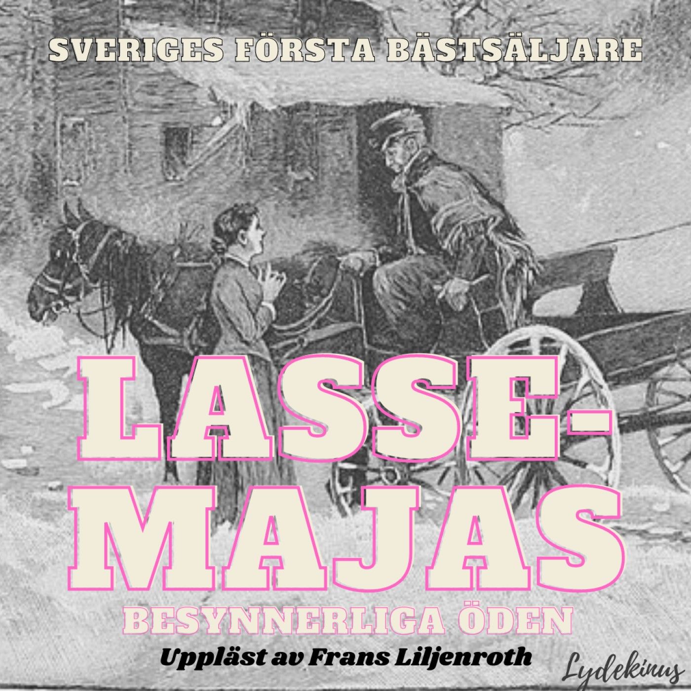 Lasse-Majas besynnerliga öden, ljudbok av Lasse-Maja, Lars Molin