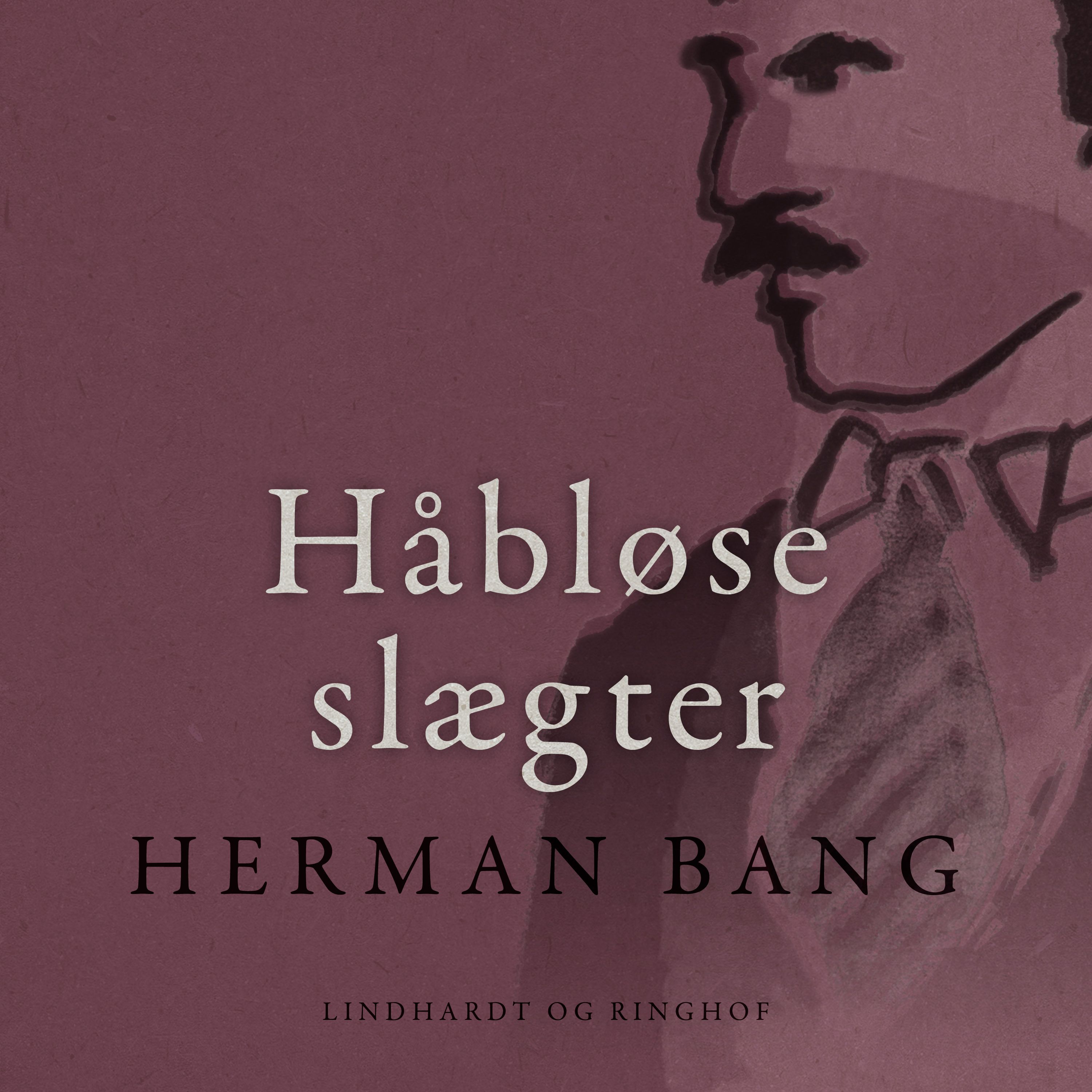 Håbløse slægter, lydbog af Herman Bang