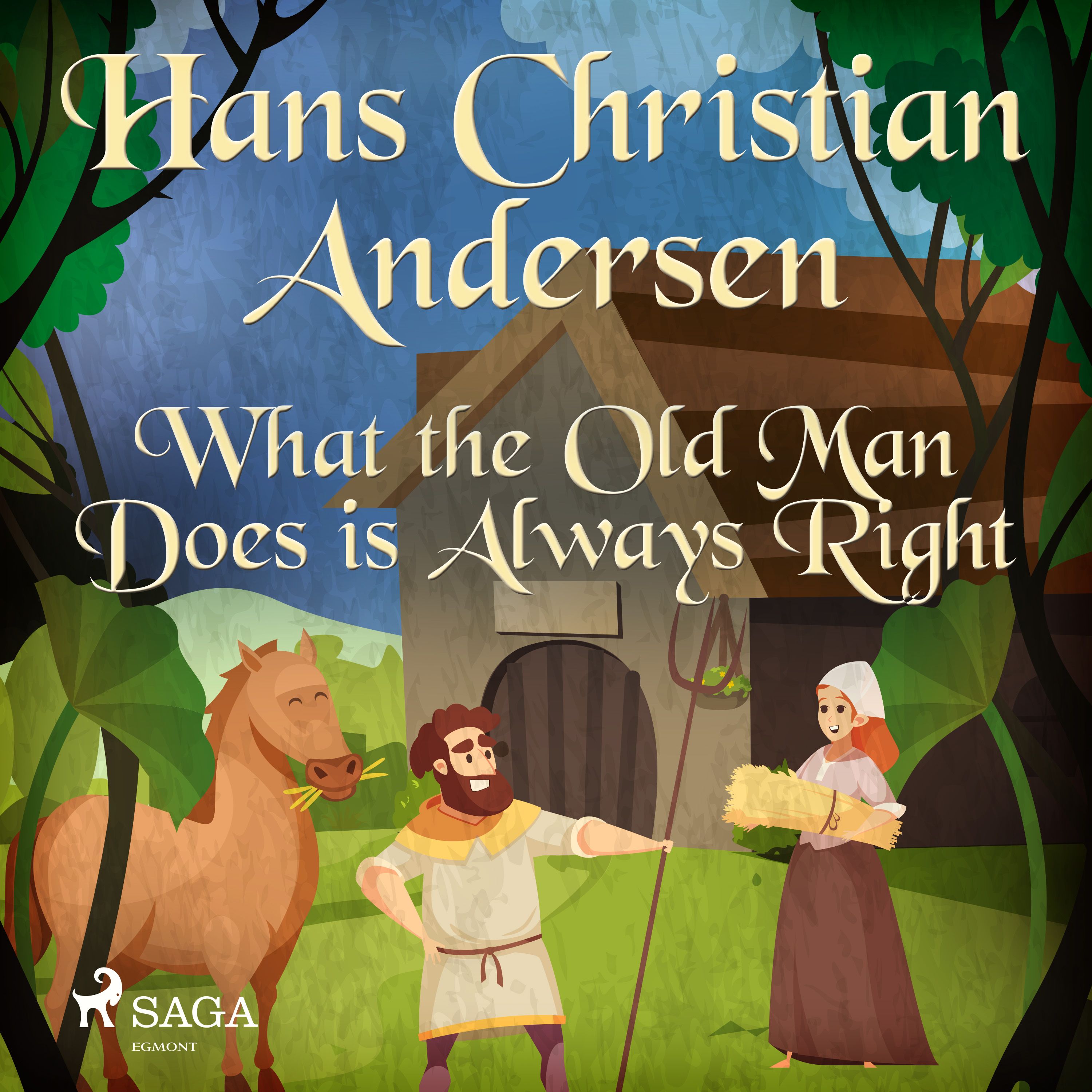 What the Old Man Does is Always Right, audiobook by Hans Christian Andersen