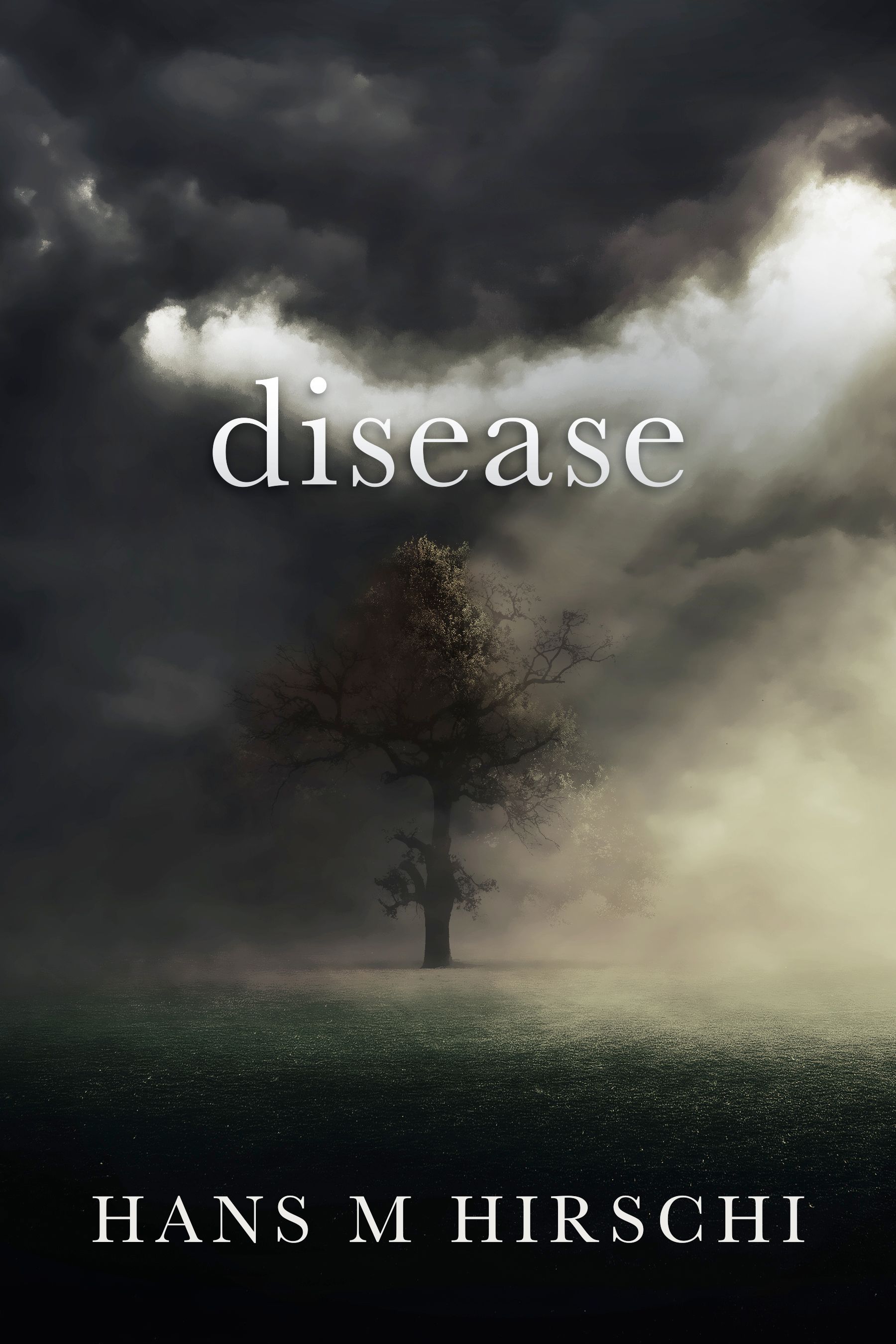 Disease: When Life takes an Unexpected Turn, e-bog af Hans M Hirschi