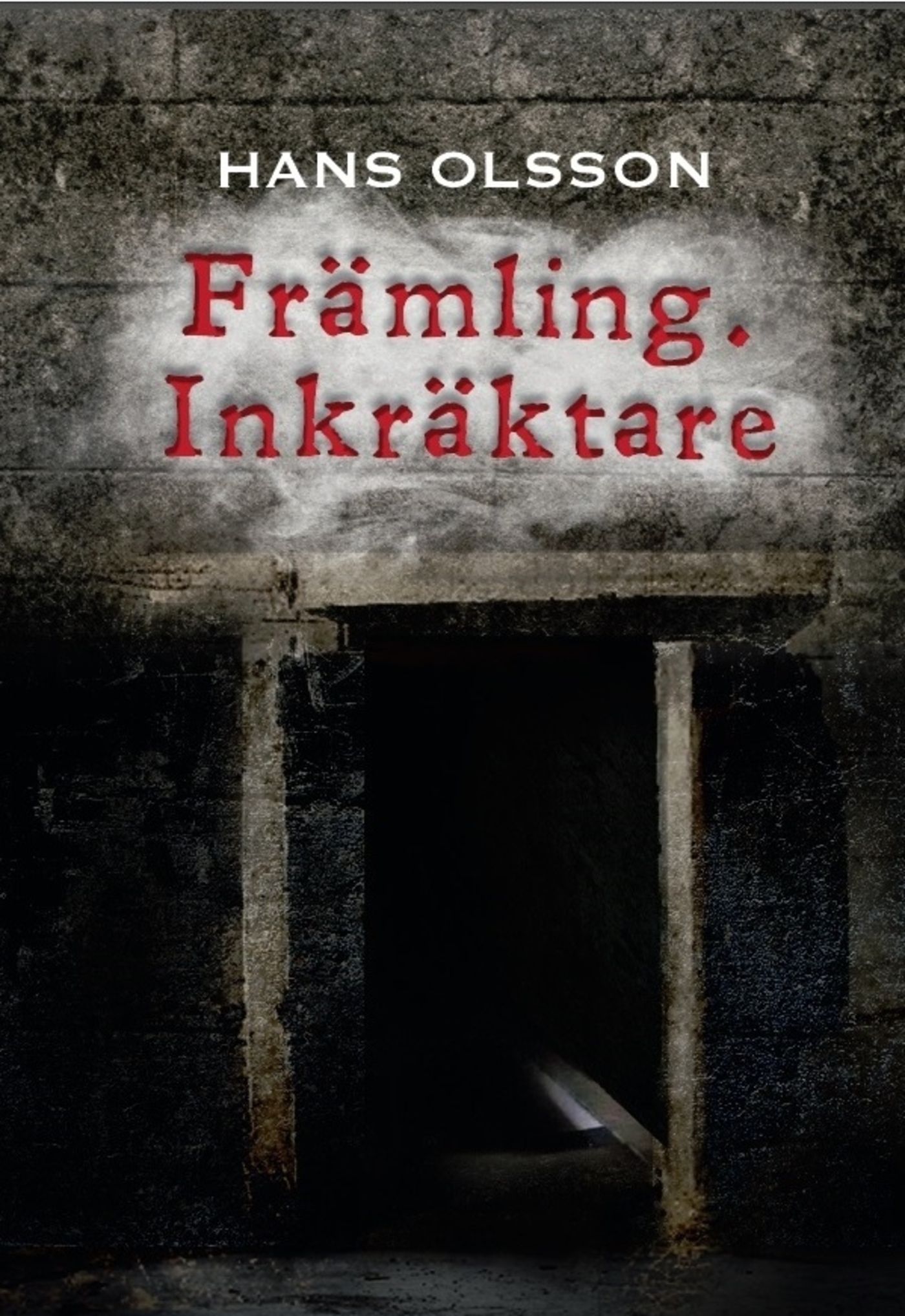 Främling. Inkräktare, eBook by Hans Olsson