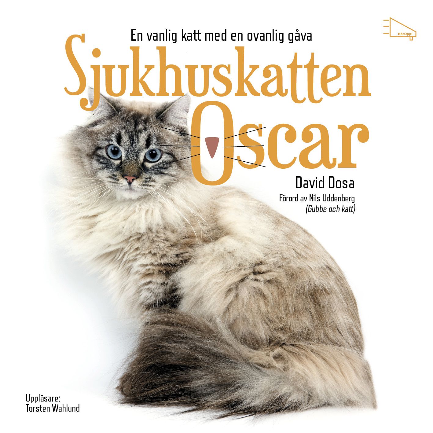 Sjukhuskatten Oscar : En vanlig katt med en ovanlig gåva, audiobook by David Dosa