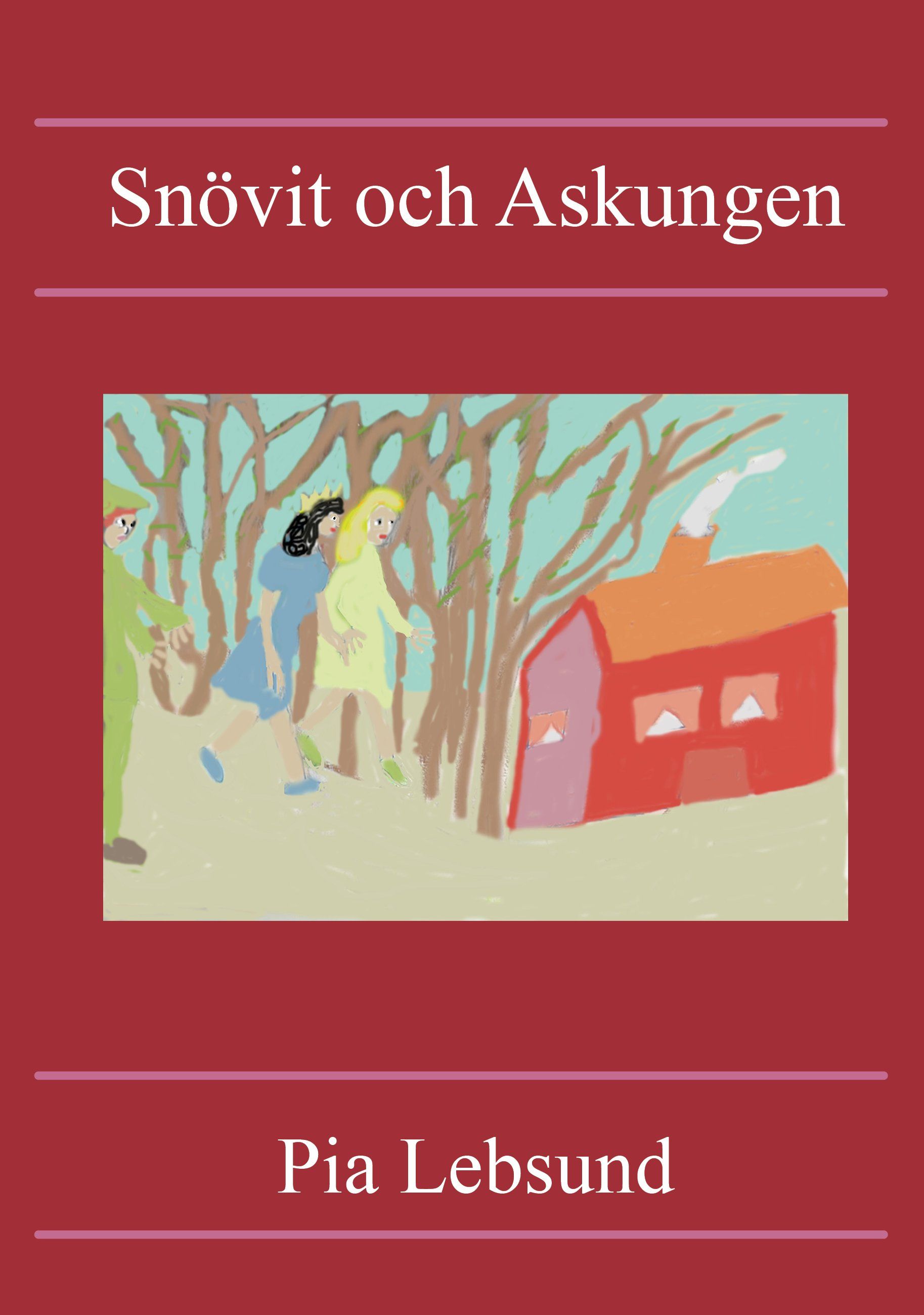 Snövit och Askungen, e-bok av Pia Lebsund