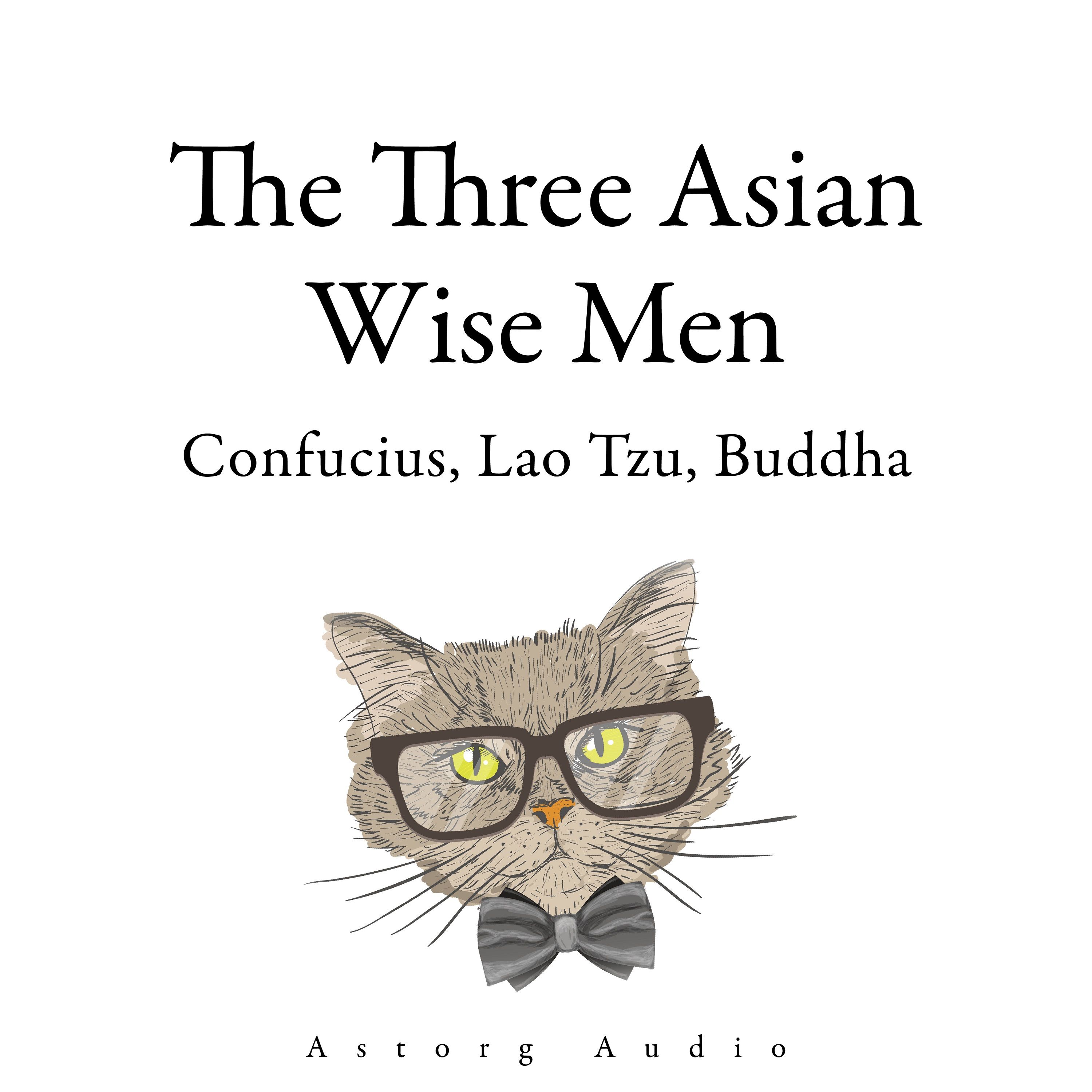 The Three Asian Wise Men: Confucius, Lao Tzu, Buddha, audiobook by Buddha, Confucius, Lao Zi