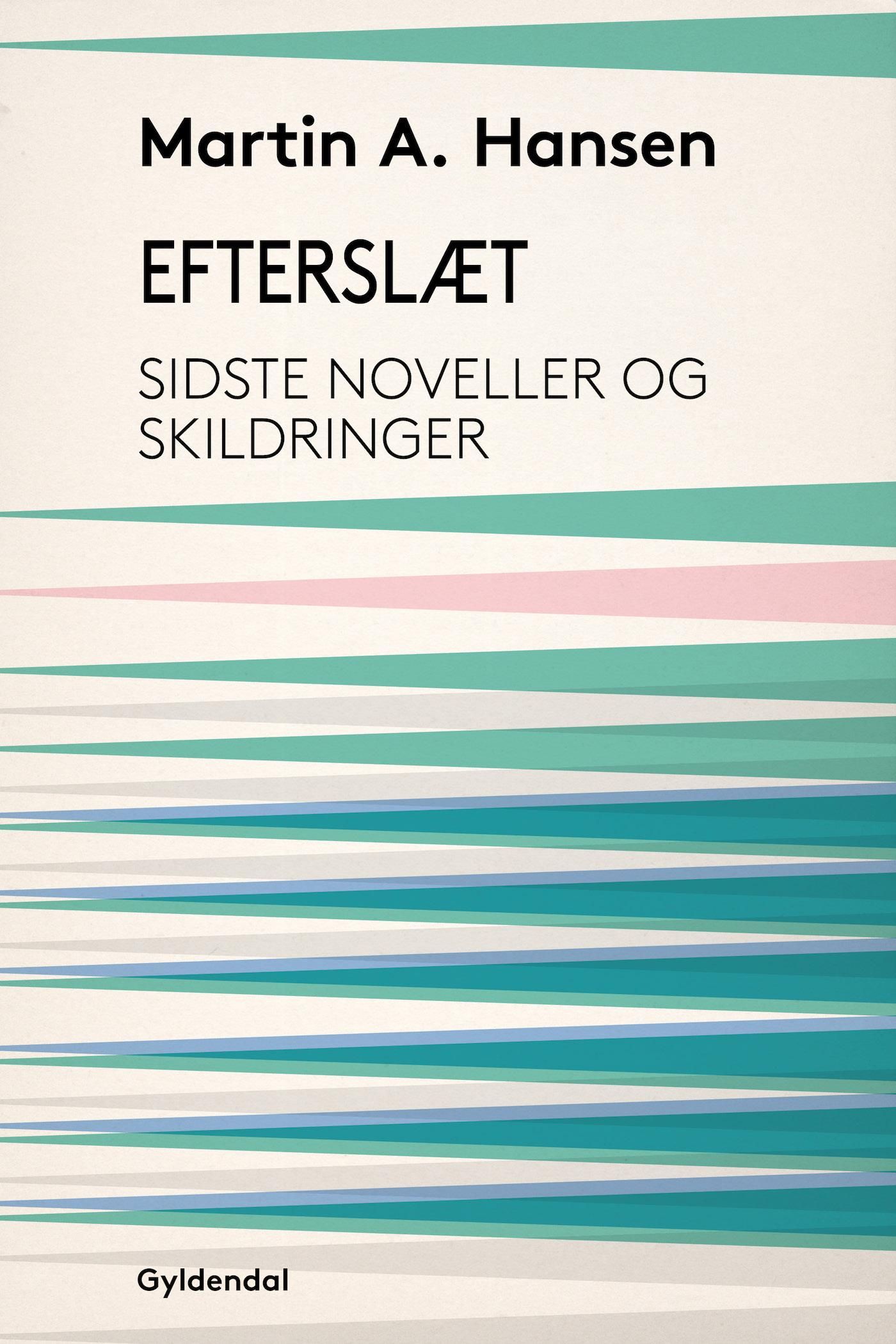Efterslæt, e-bok av Martin A. Hansen