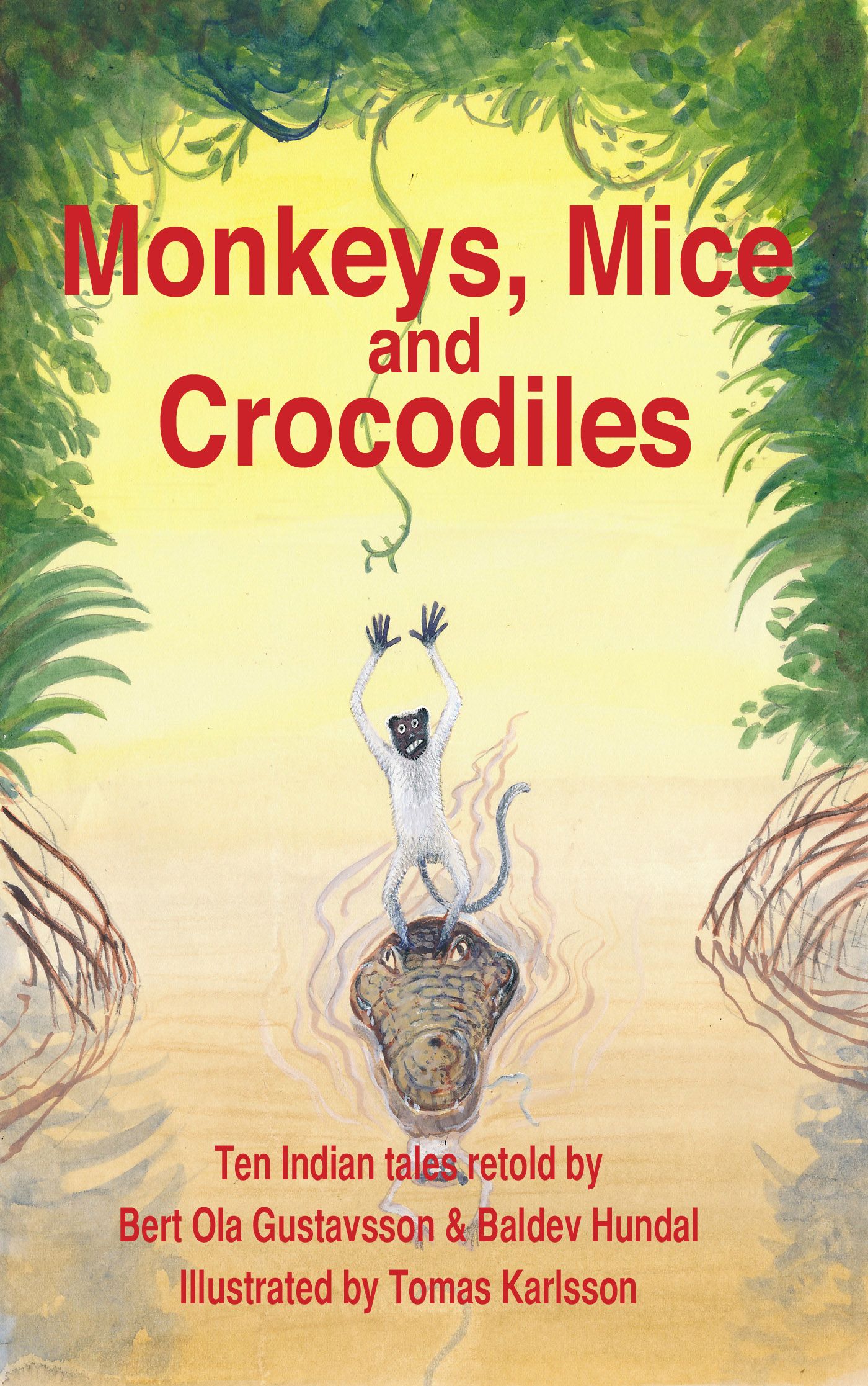 Monkeys, Mice and Crocodiles, e-bok av Bert Ola Gustavsson, Baldev Hundal
