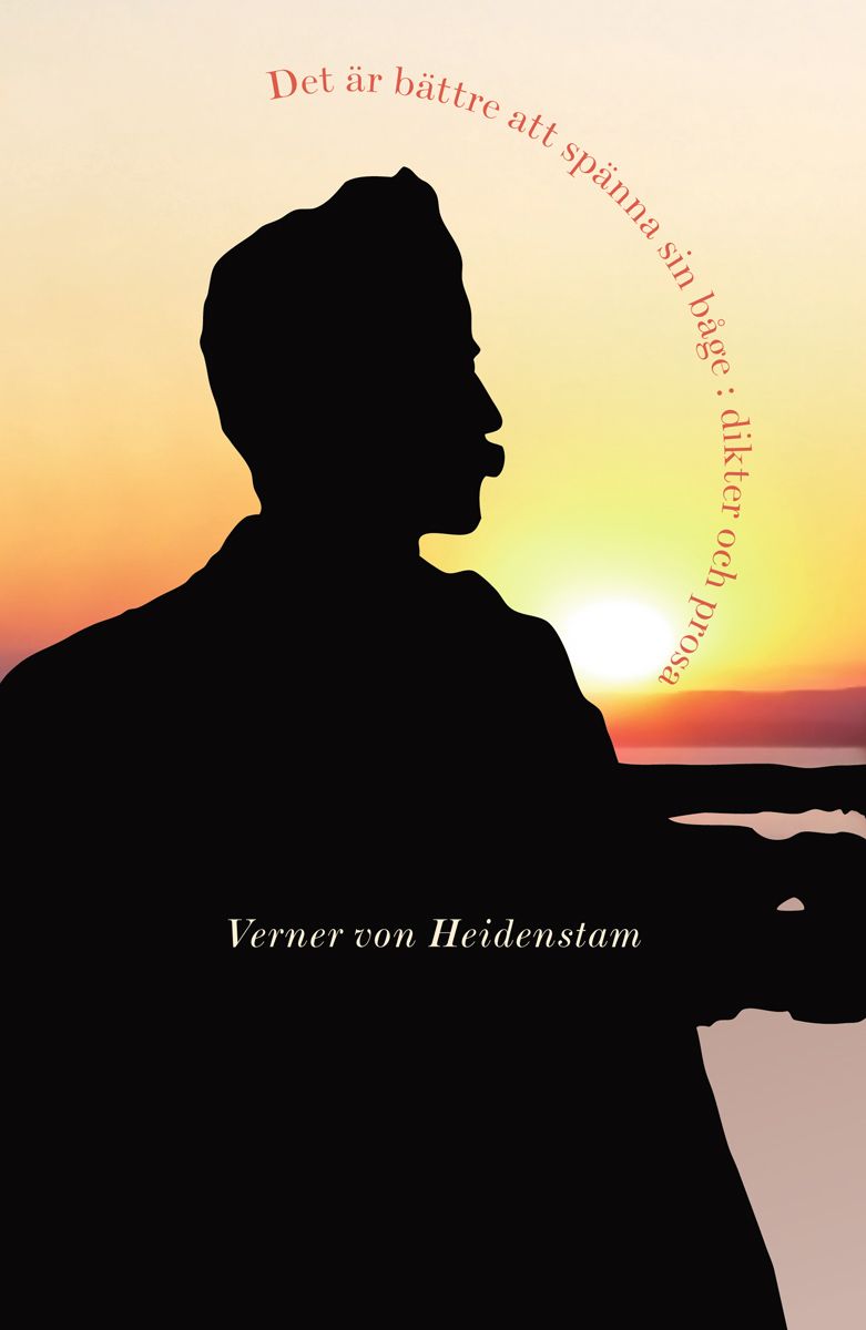 Det är bättre att spänna sin båge : dikter och prosa, e-bog af Verner von Heidenstam
