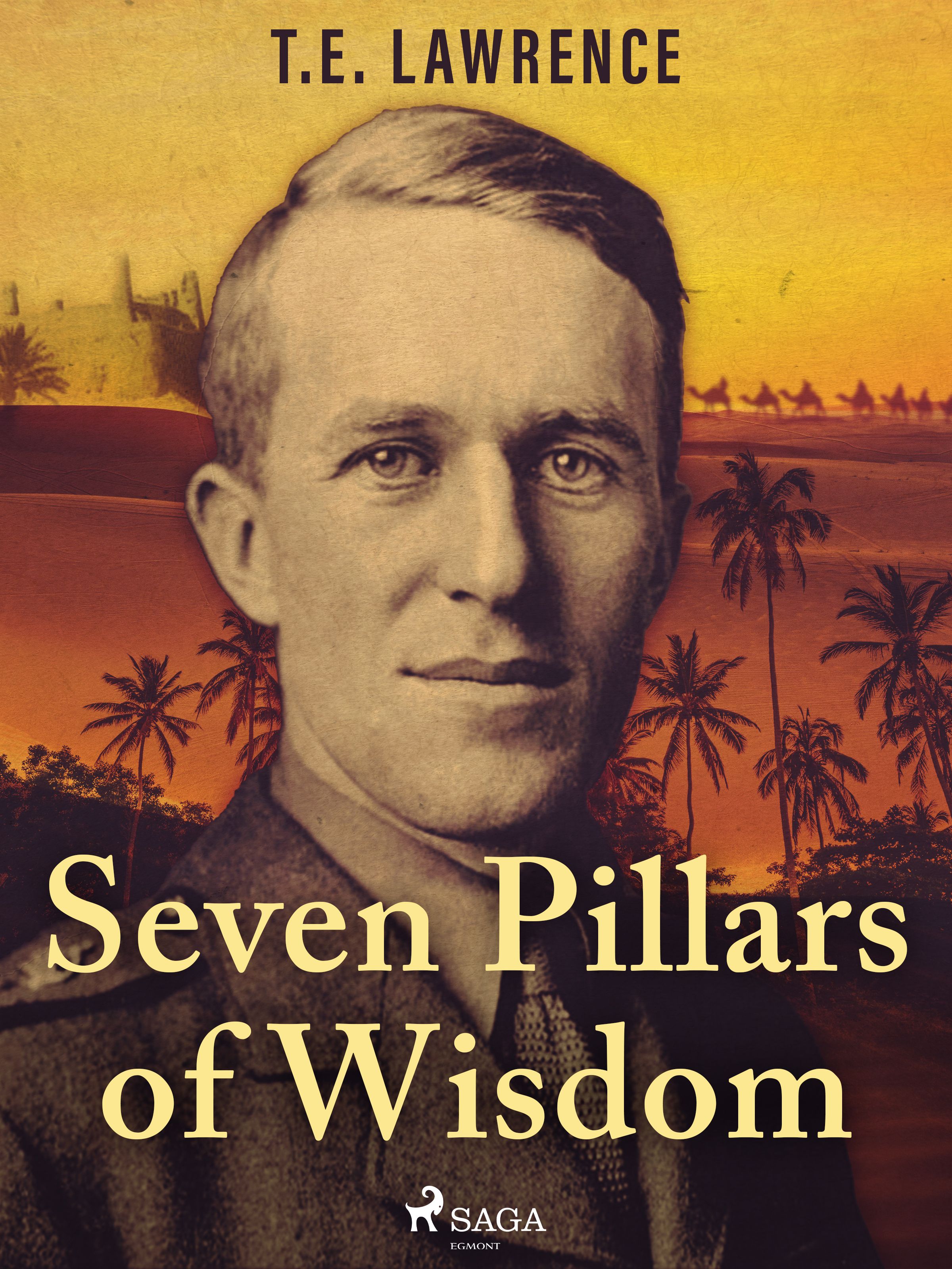 Seven Pillars of Wisdom, e-bok av T.E. Lawrence