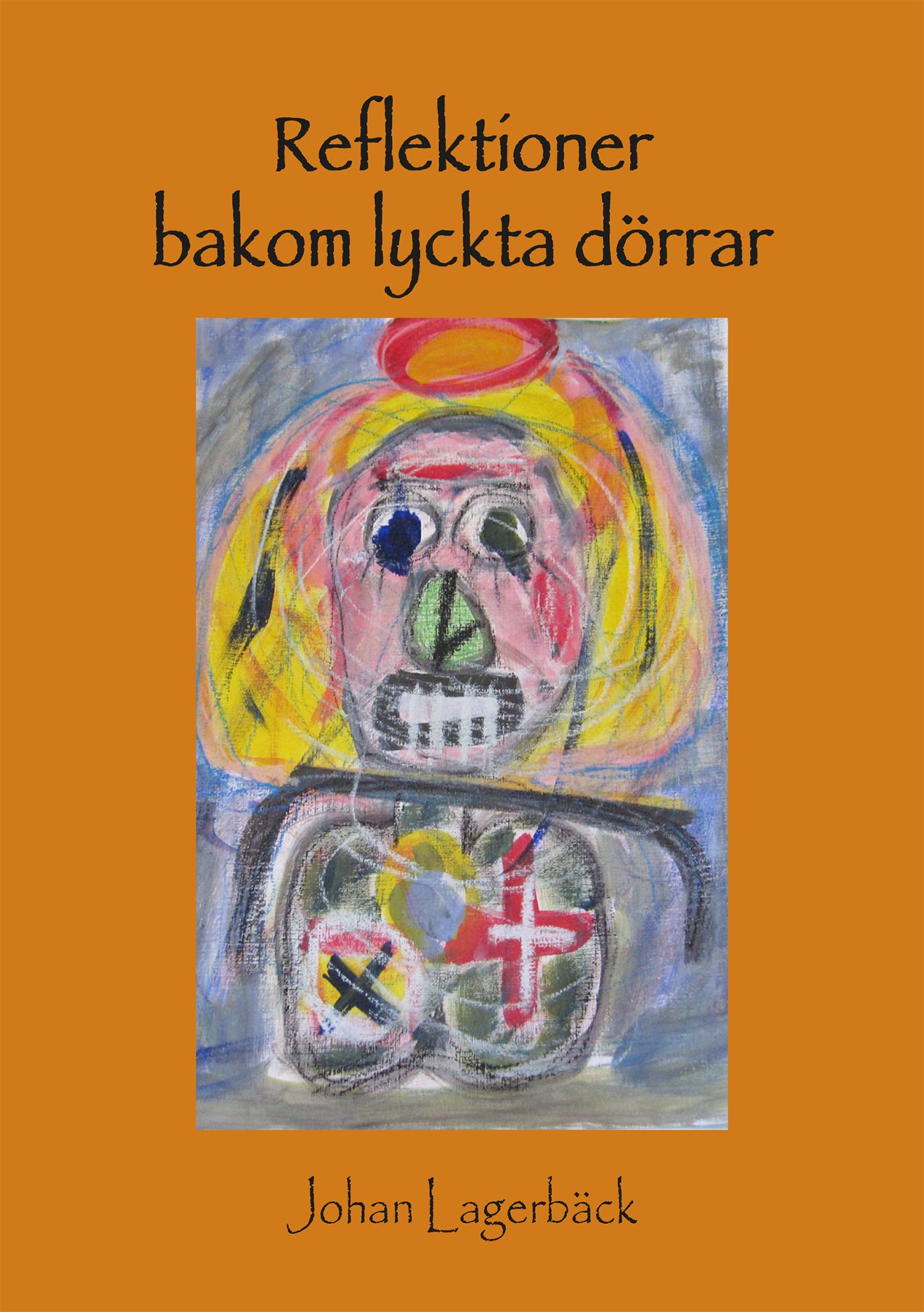 Reflektioner bakom lyckta dörrar, e-bog af Johan Lagerbäck
